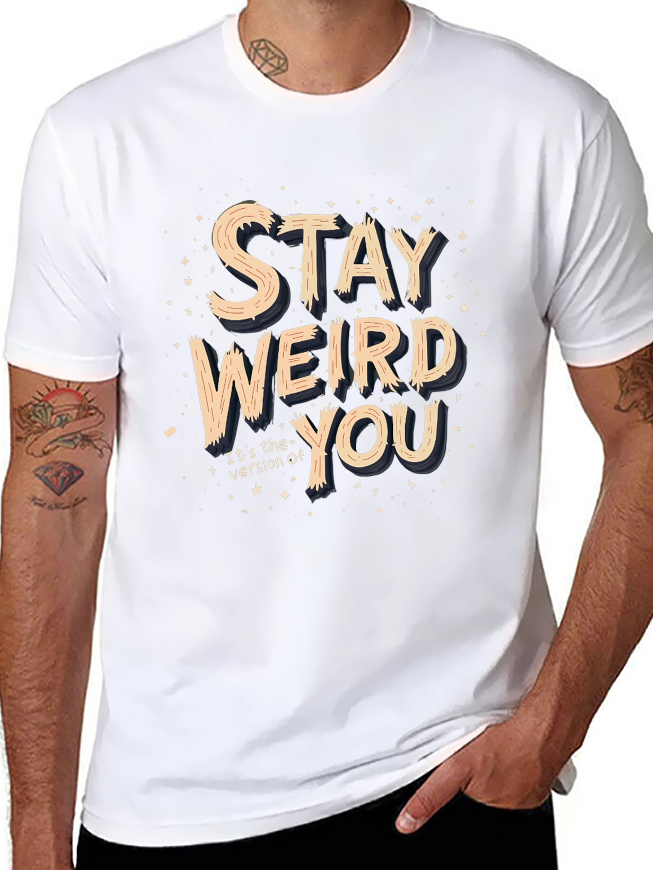 Stay Weird You T-Shirt