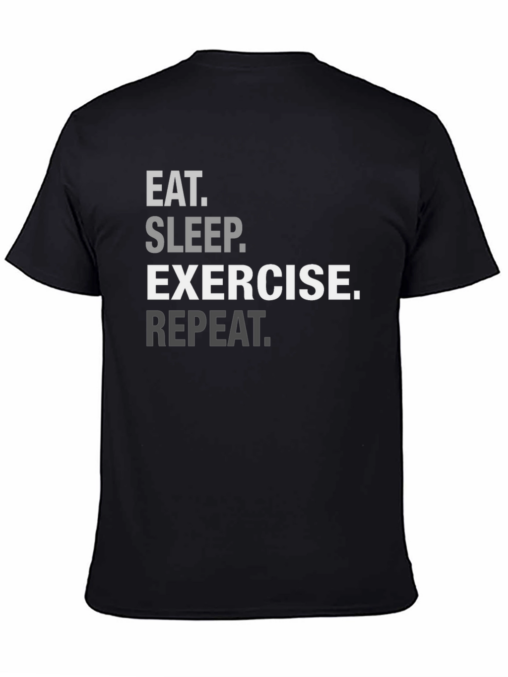 Eat Sleep Exercise Repeat Graphic Tee