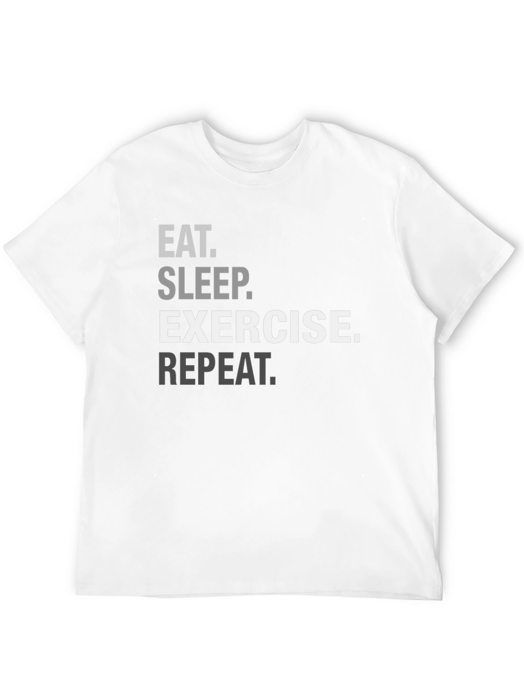 Eat Sleep Exercise Repeat Graphic Tee