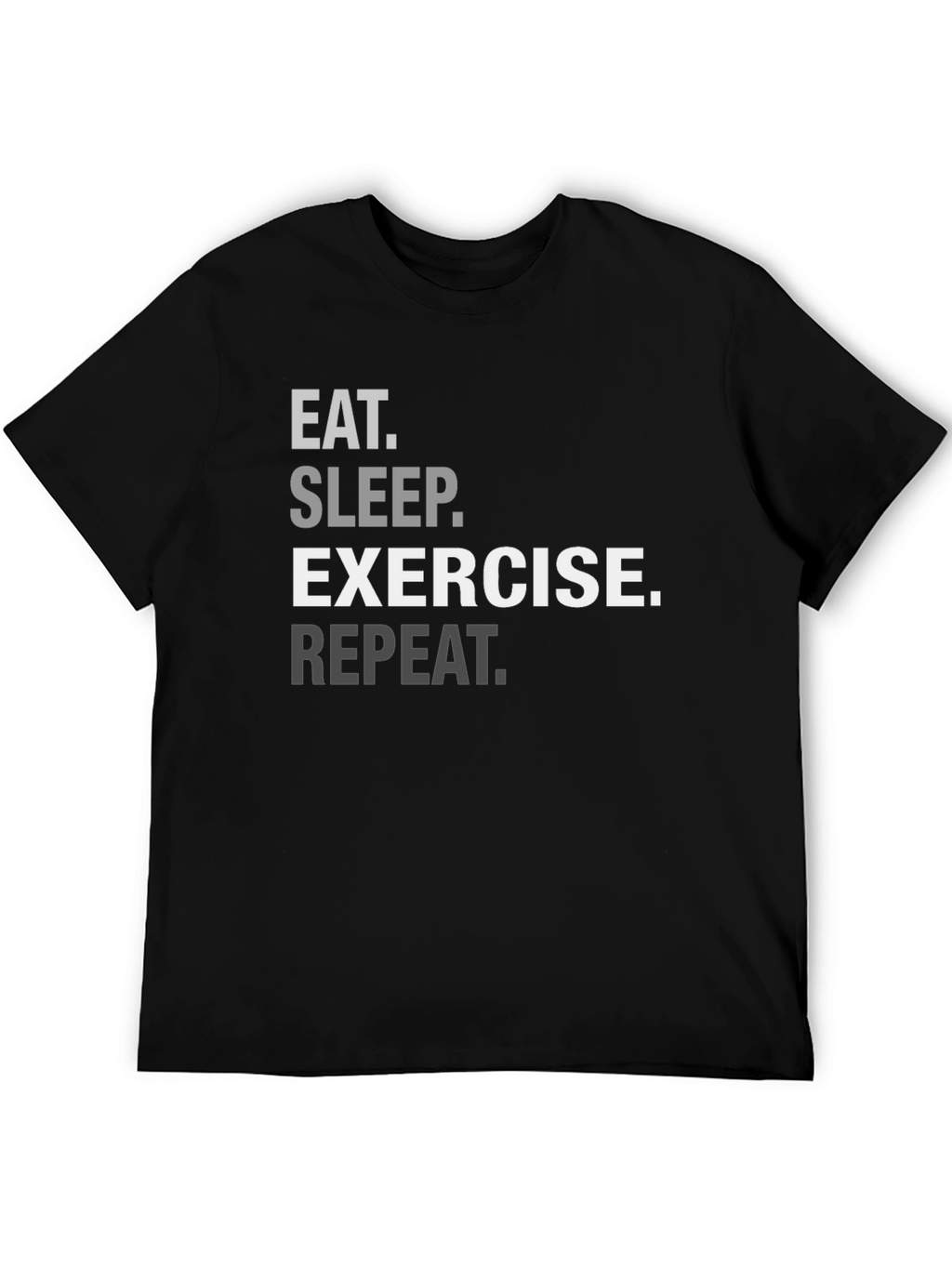 Eat Sleep Exercise Repeat Graphic Tee