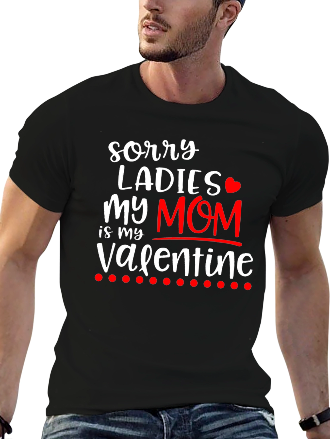Sorry Ladies My Mom is My Valentine T-Shirt