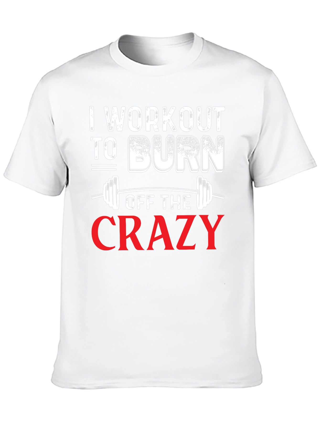 Workout to Burn Off The Crazy Graphic Tee