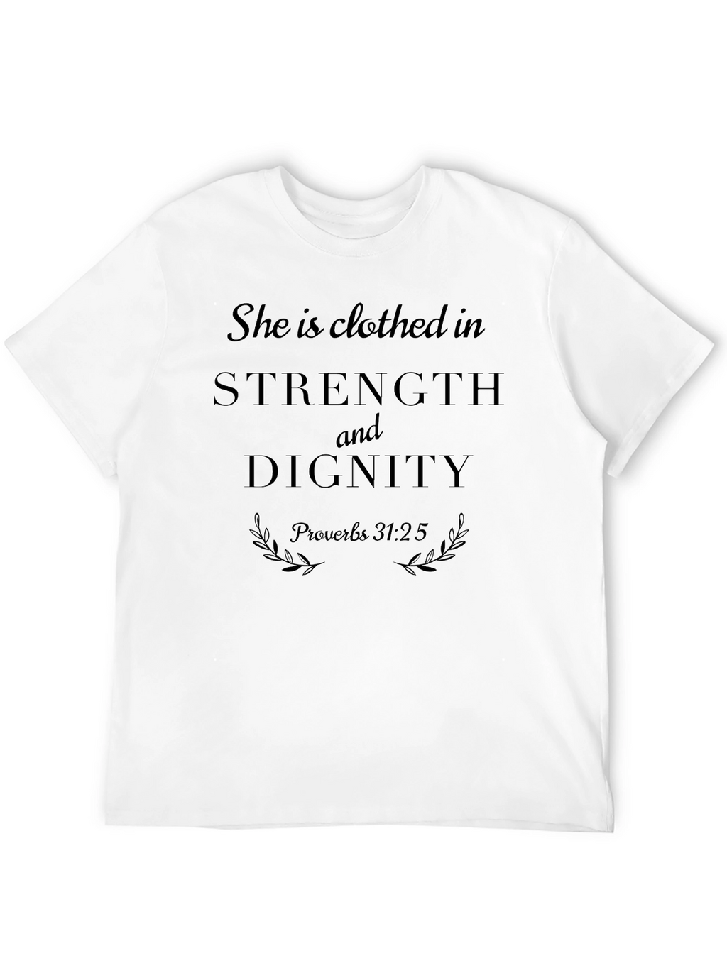Strength and Dignity Tee - Proverbs 31:25