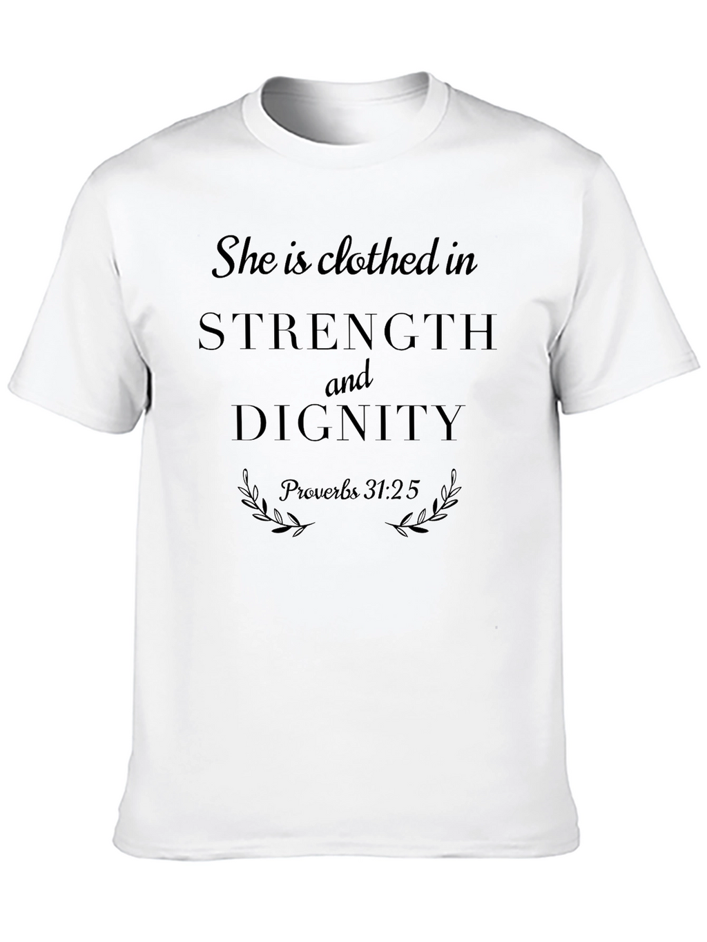 Strength and Dignity Tee - Proverbs 31:25