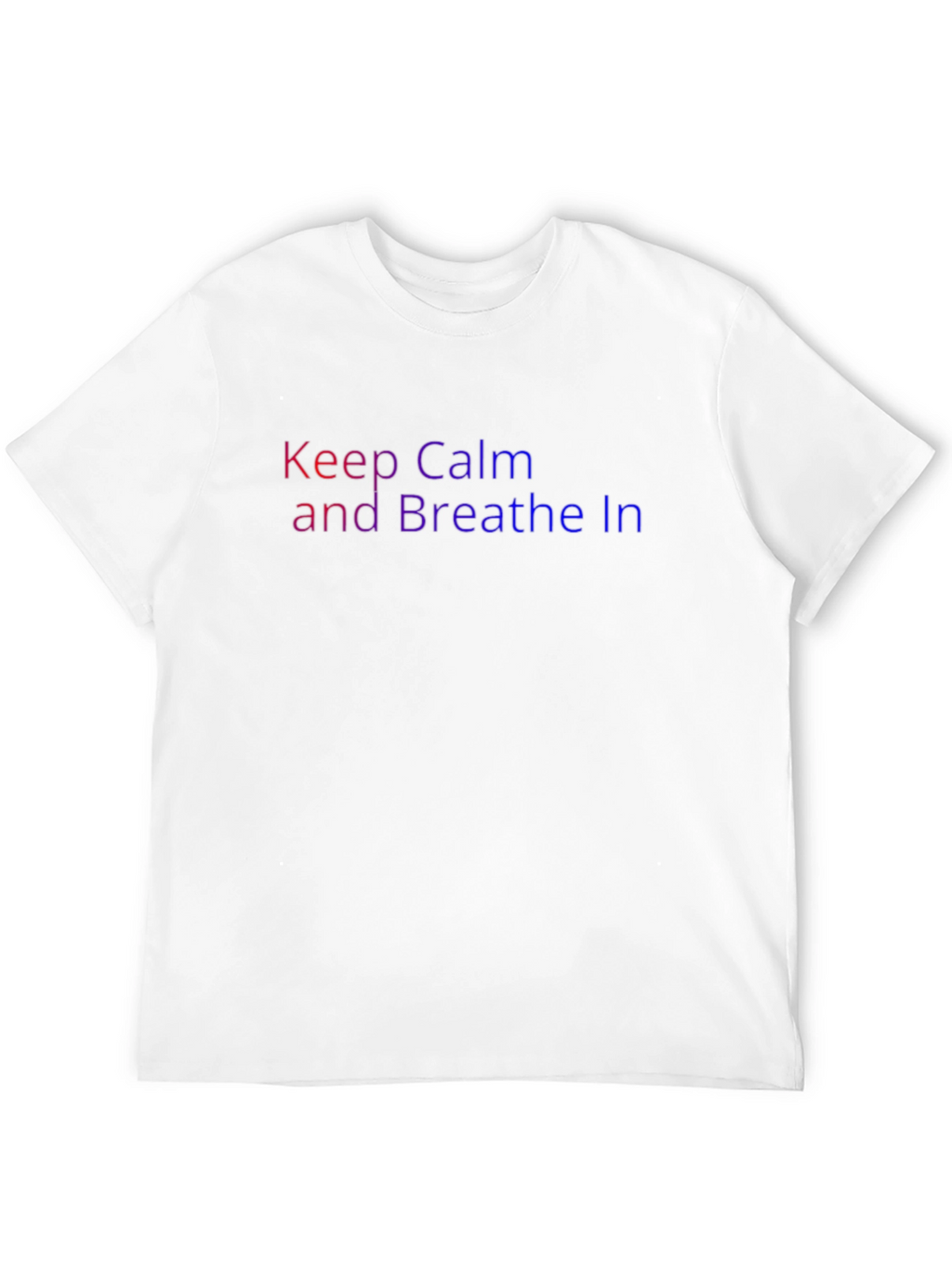 Keep Calm and Breathe In T-Shirt