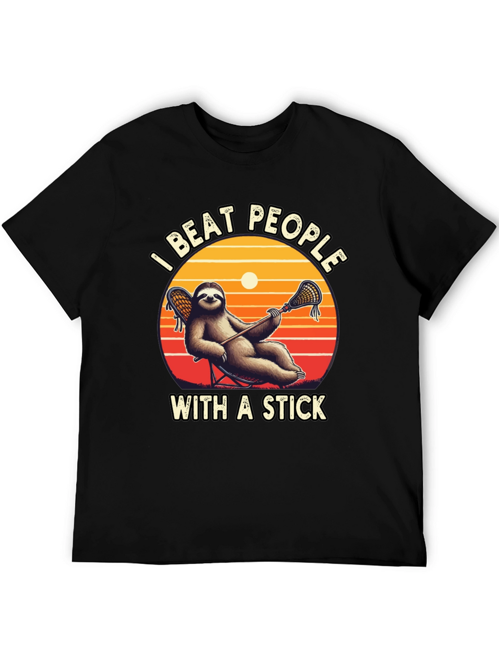 Sloth Lacrosse T-Shirt: I Beat People With a Stick!