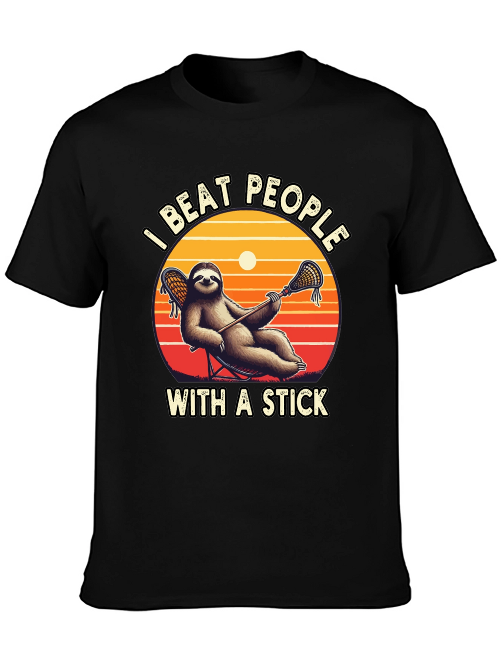 Sloth Lacrosse T-Shirt: I Beat People With a Stick!