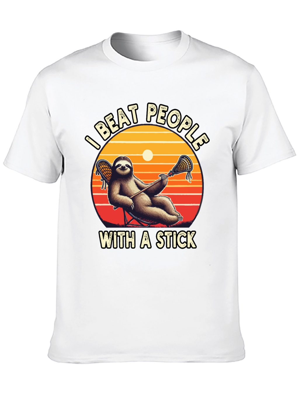 Sloth Lacrosse T-Shirt: I Beat People With a Stick!