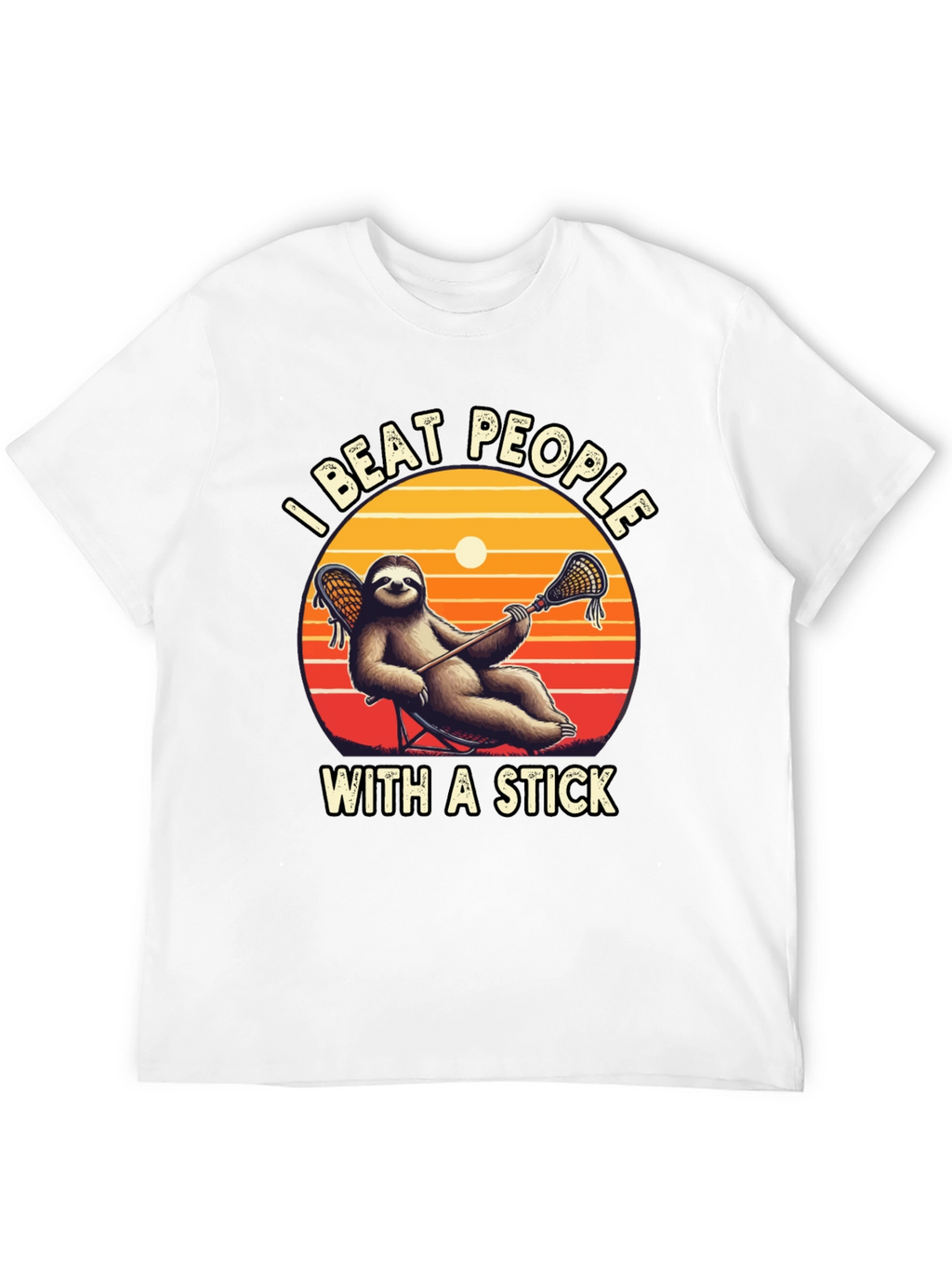 Sloth Lacrosse T-Shirt: I Beat People With a Stick!