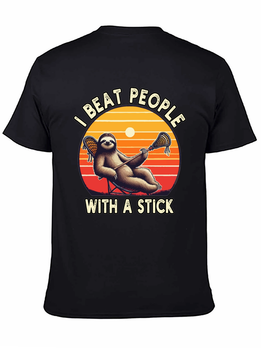 Sloth Lacrosse T-Shirt: I Beat People With a Stick!