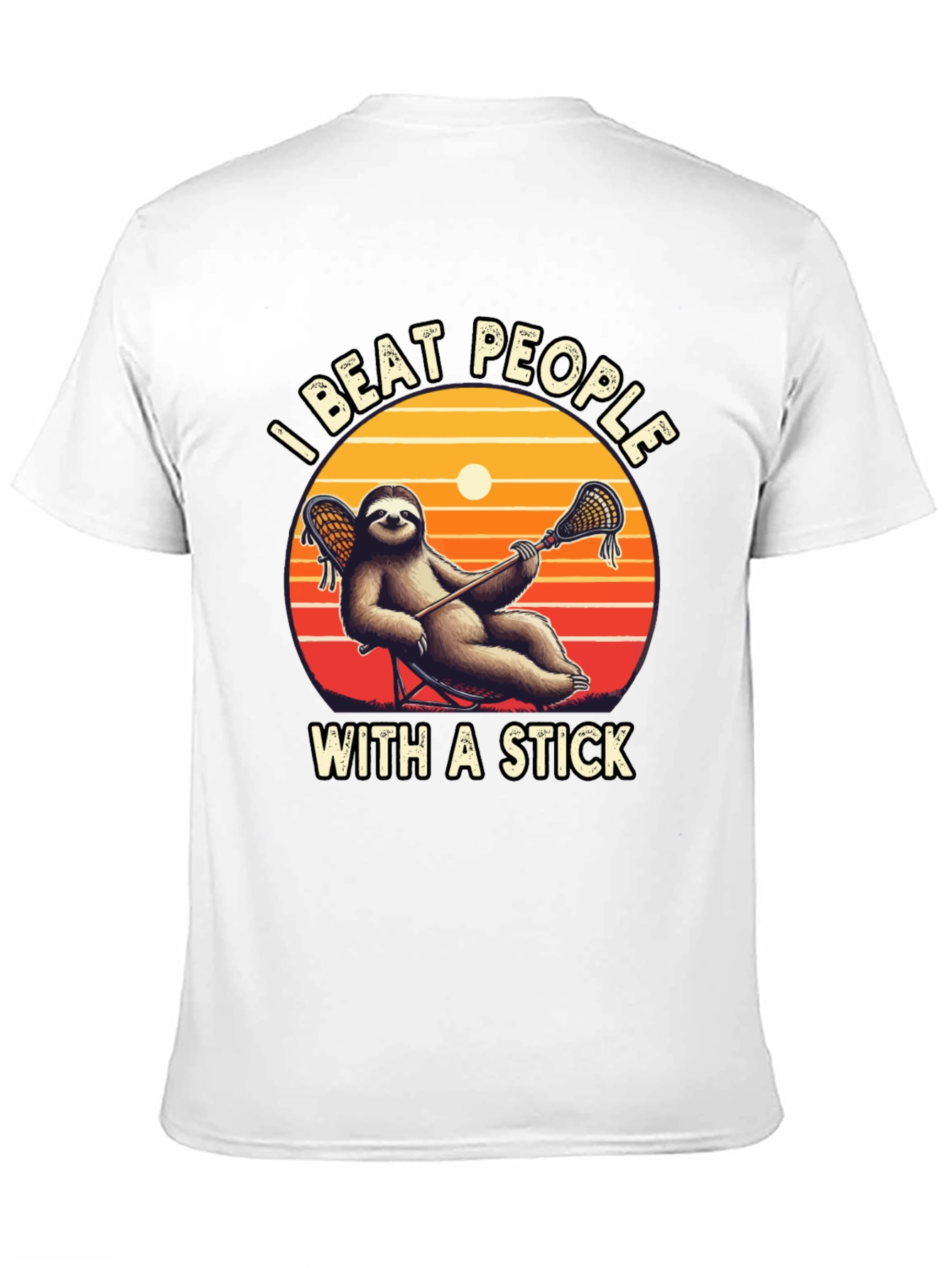 Sloth Lacrosse T-Shirt: I Beat People With a Stick!