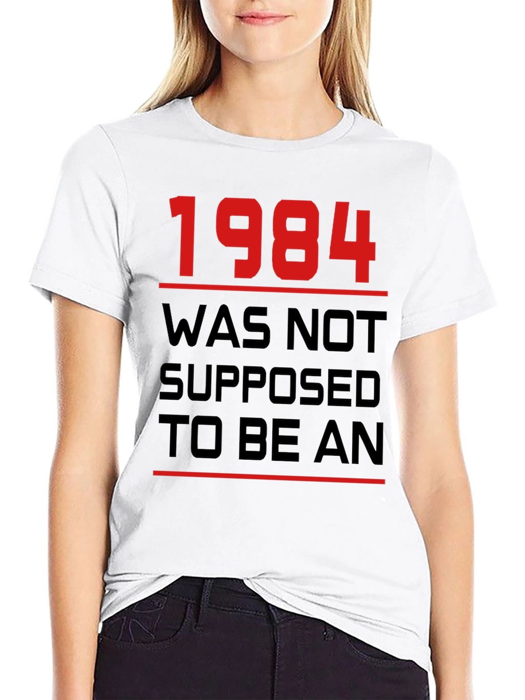 1984 Was Not Supposed To Be An T-Shirt