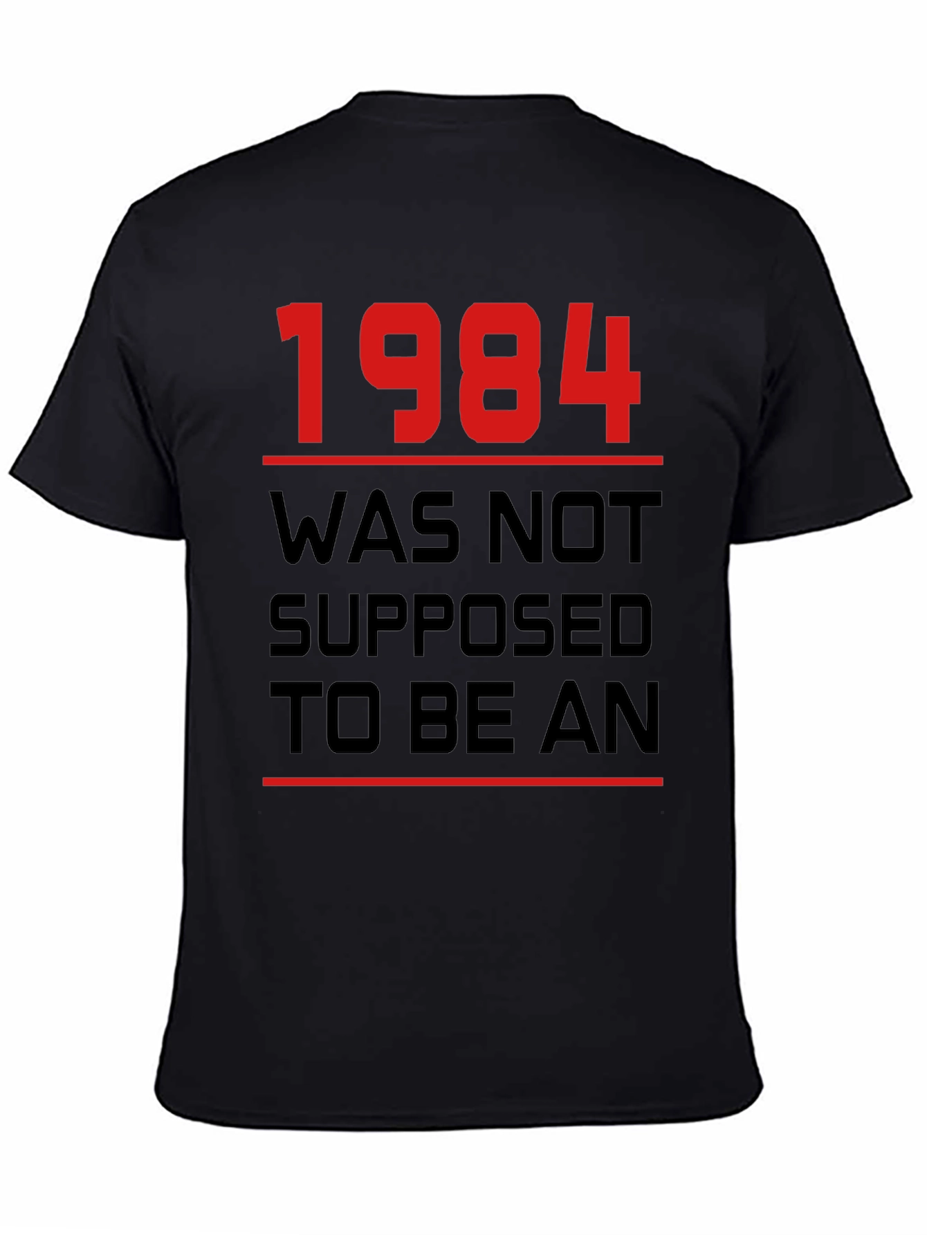 1984 Was Not Supposed To Be An T-Shirt