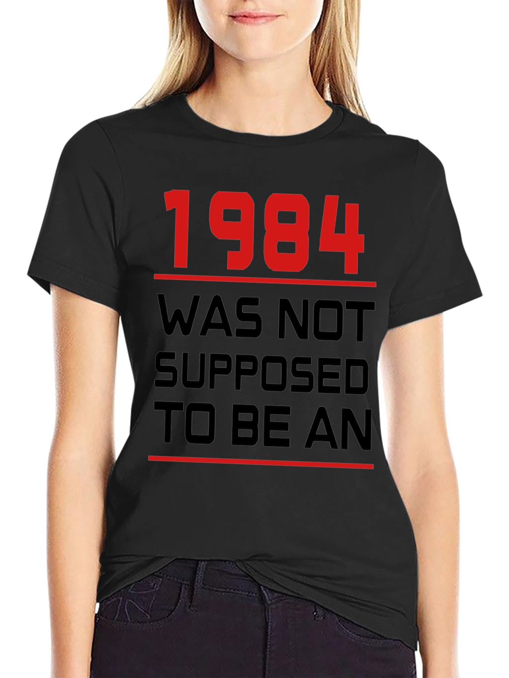 1984 Was Not Supposed To Be An T-Shirt