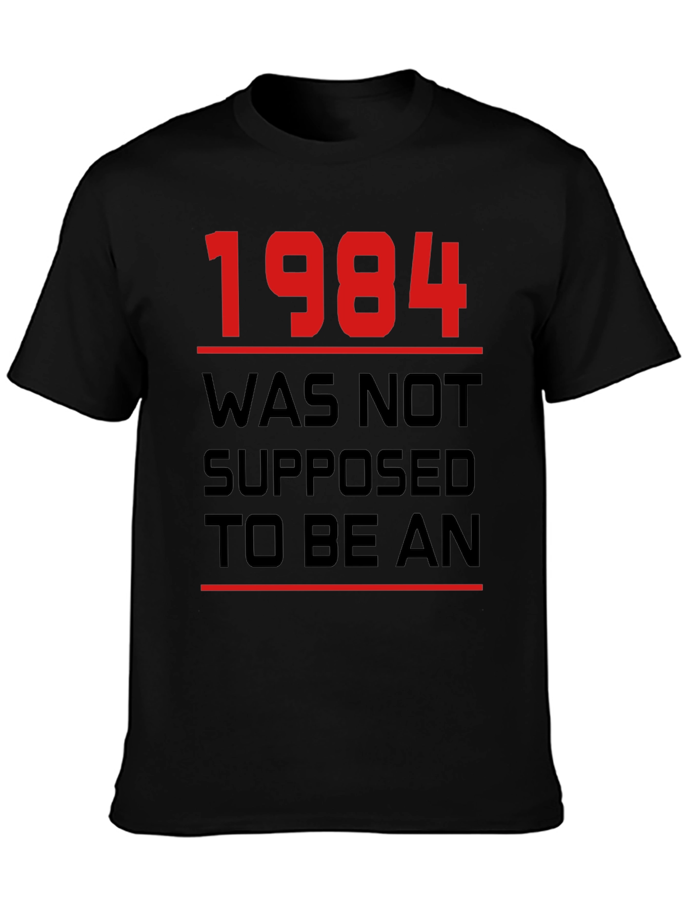 1984 Was Not Supposed To Be An T-Shirt