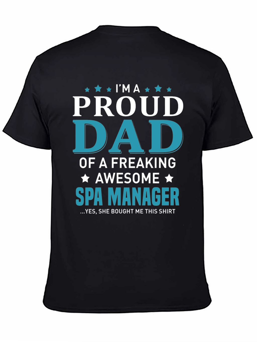 Proud Dad of a Spa Manager Graphic T-Shirt