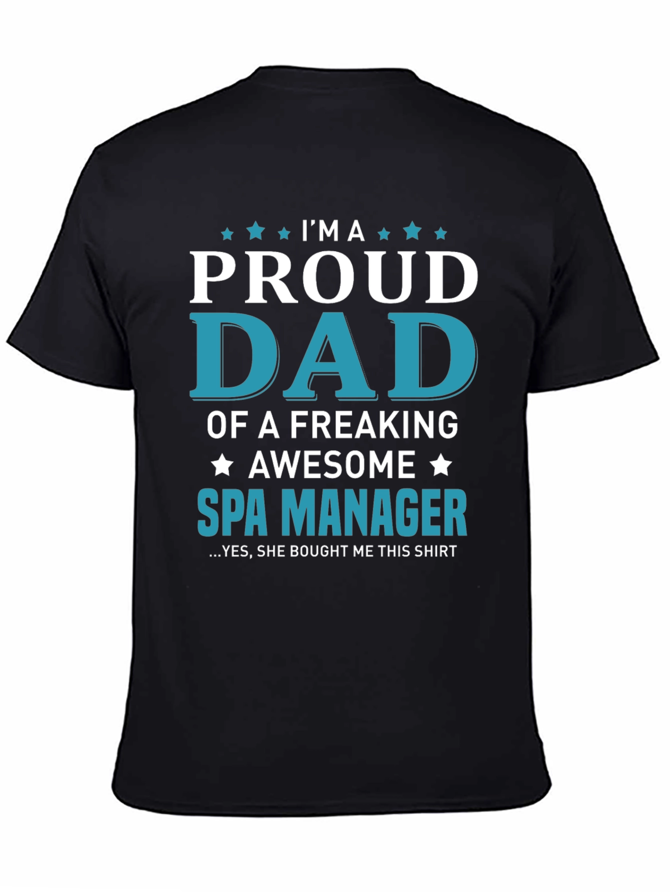 Proud Dad of a Spa Manager Graphic T-Shirt