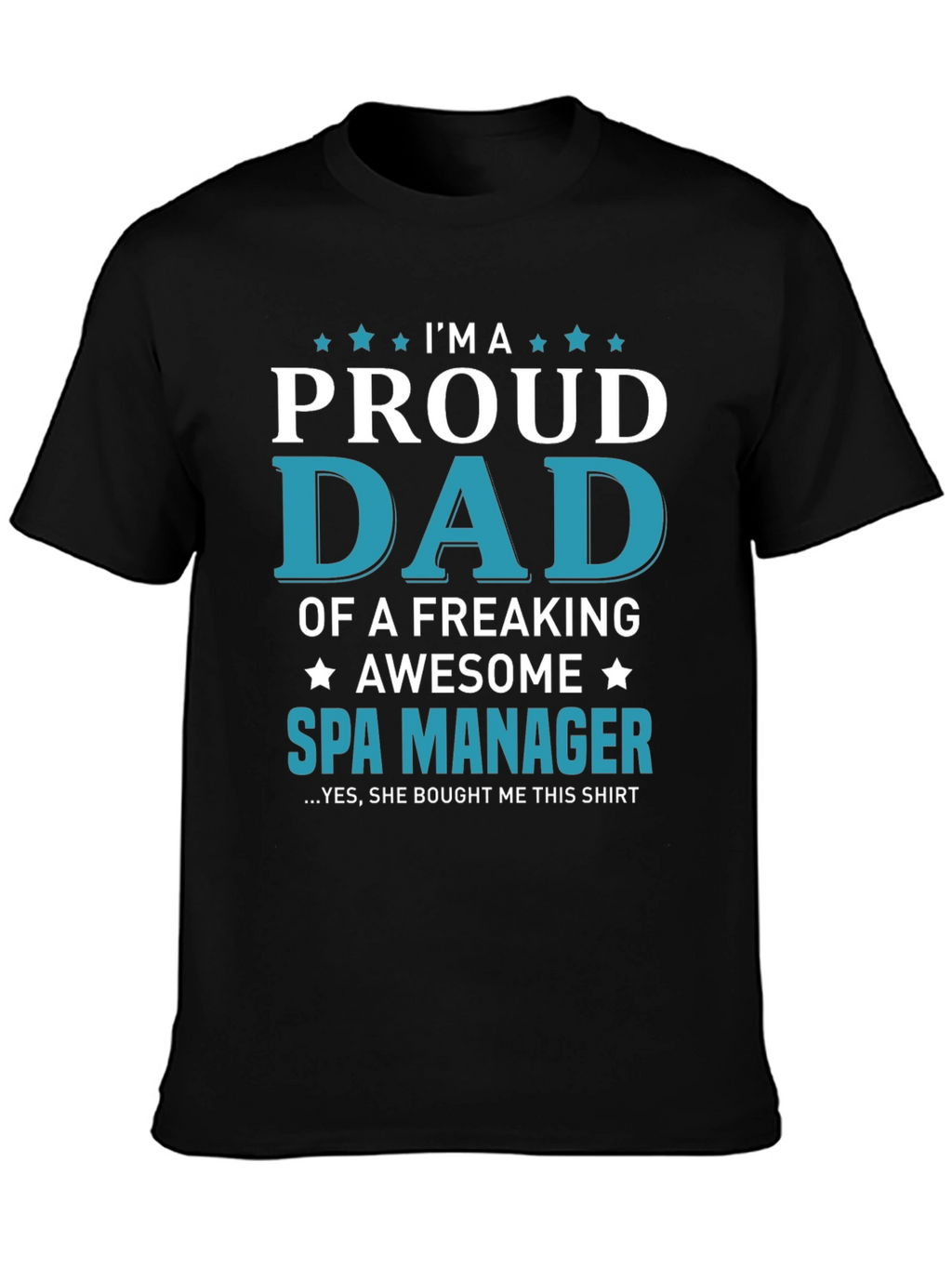 Proud Dad of a Spa Manager Graphic T-Shirt