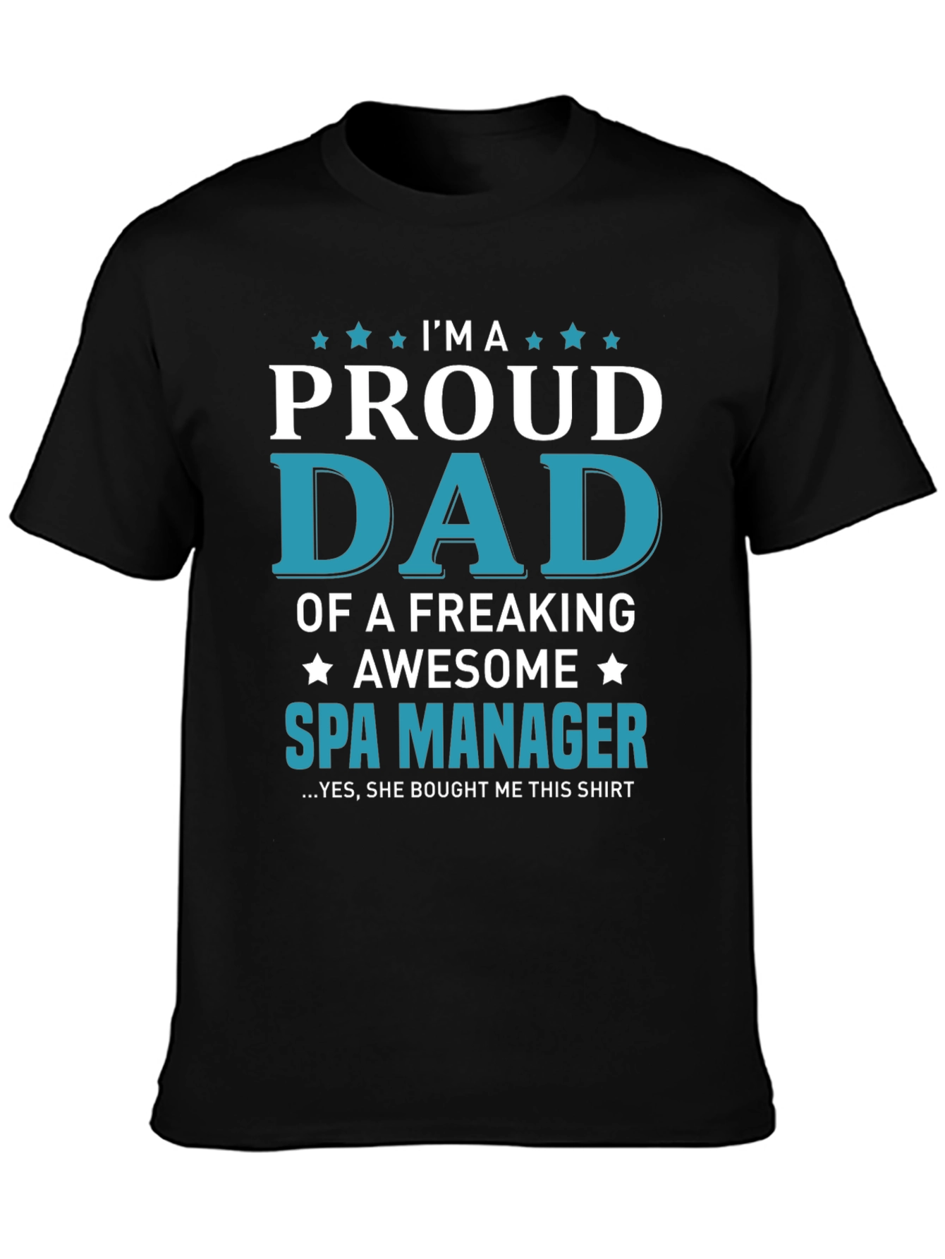 Proud Dad of a Spa Manager Graphic T-Shirt