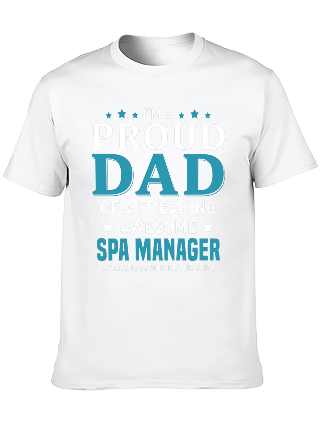 Proud Dad of a Spa Manager Graphic T-Shirt
