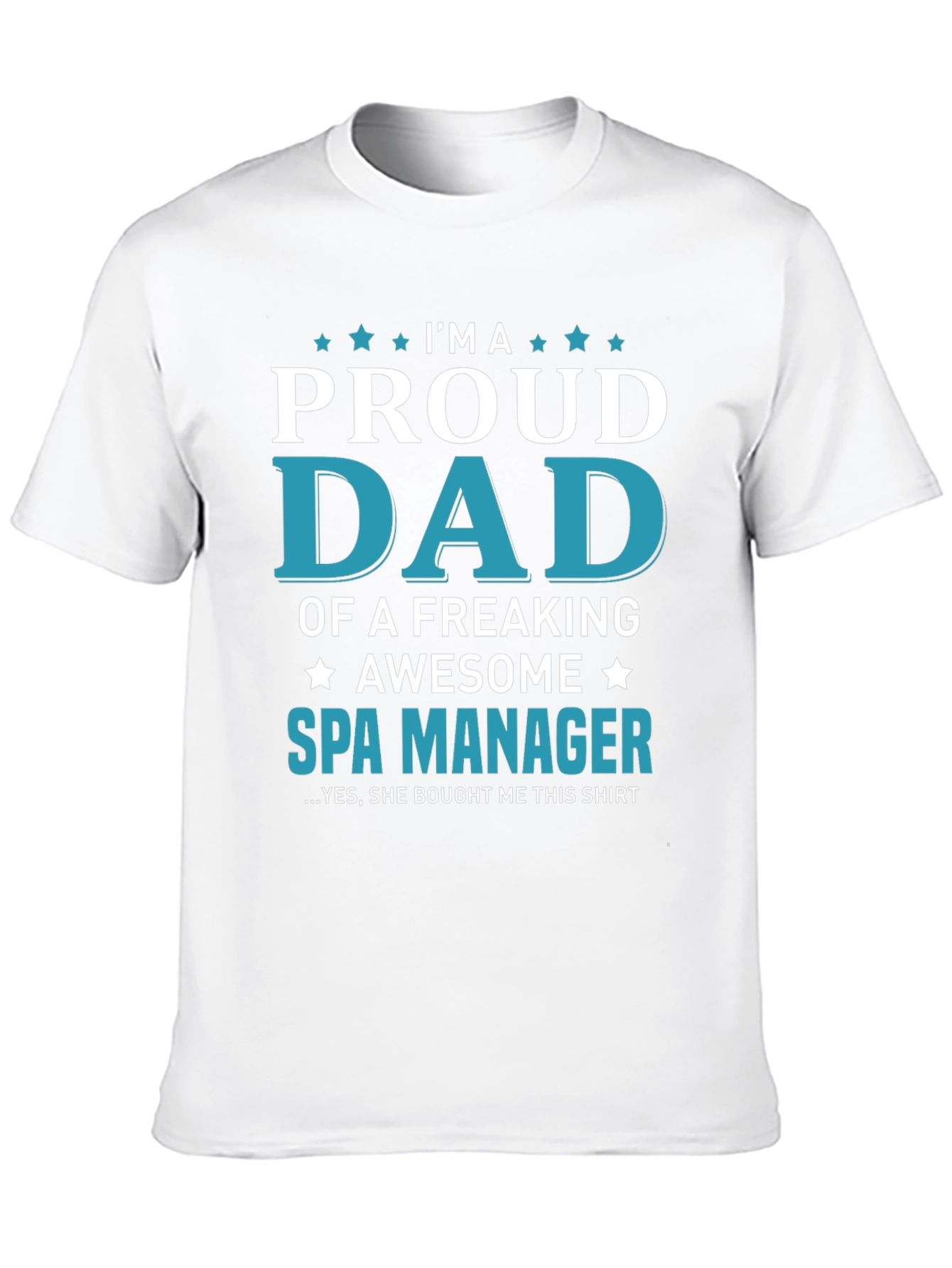 Proud Dad of a Spa Manager Graphic T-Shirt