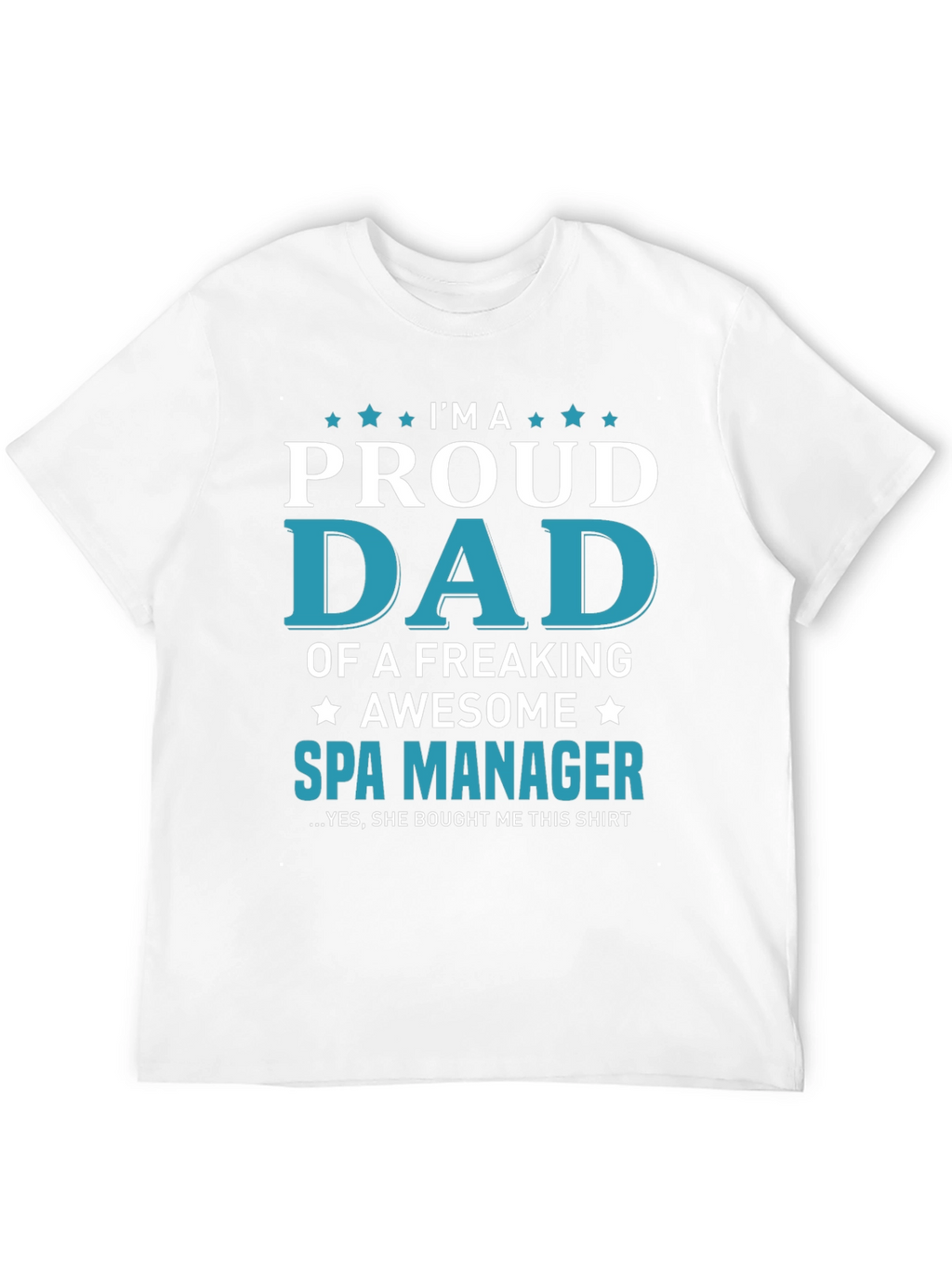 Proud Dad of a Spa Manager Graphic T-Shirt