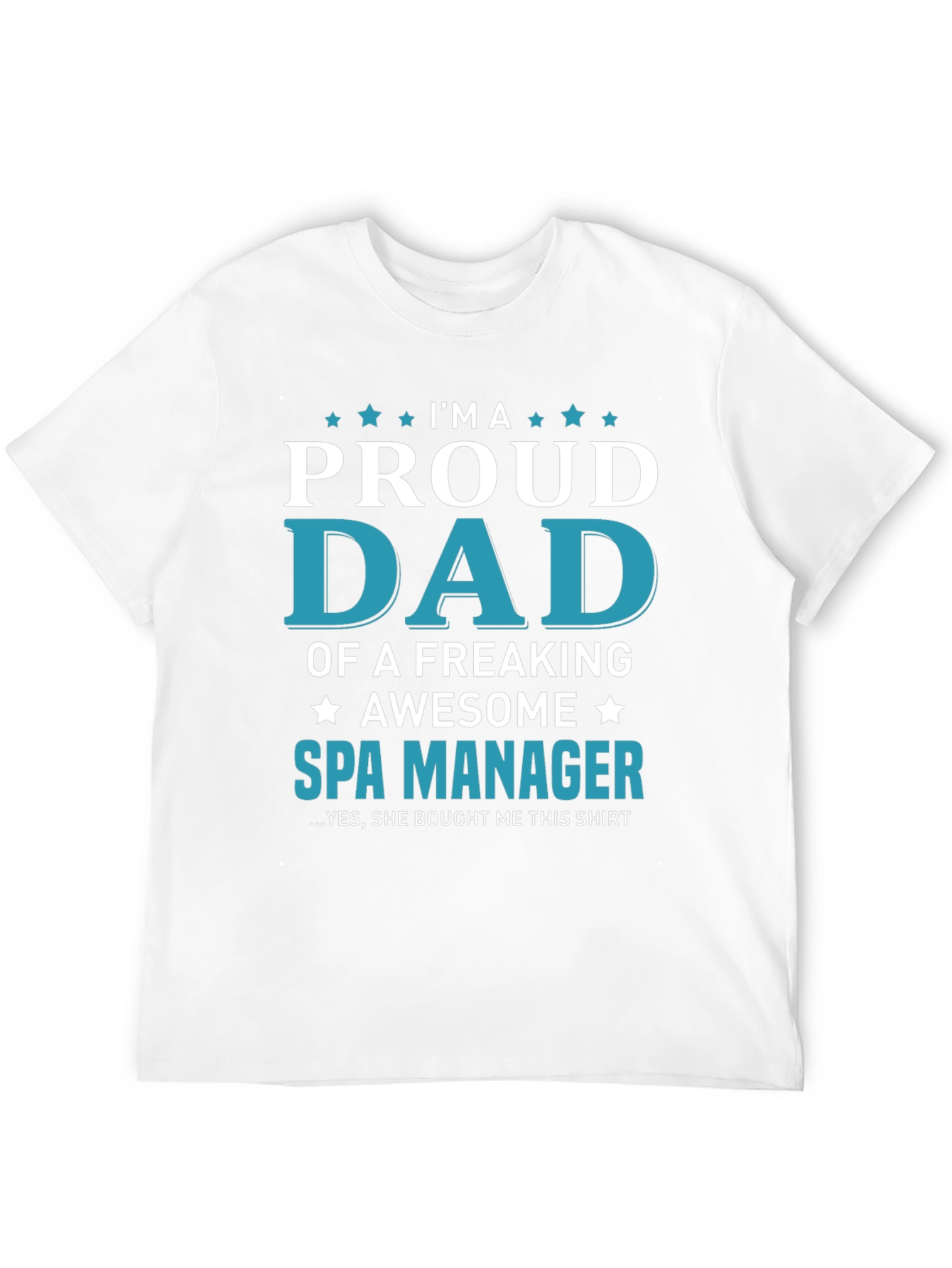 Proud Dad of a Spa Manager Graphic T-Shirt