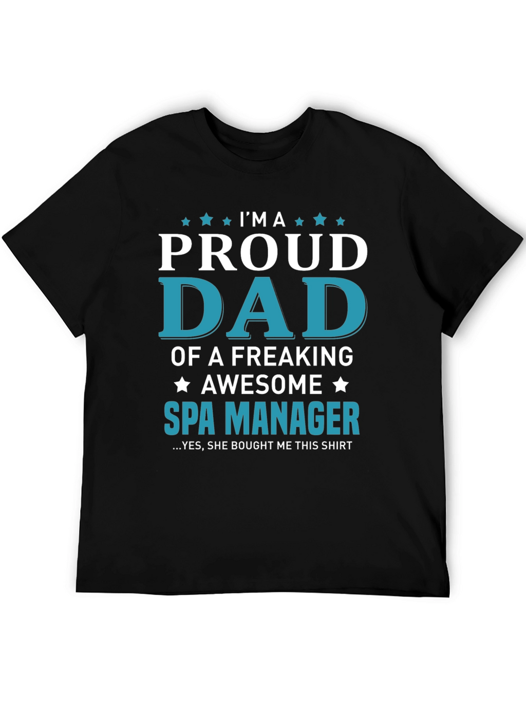 Proud Dad of a Spa Manager Graphic T-Shirt