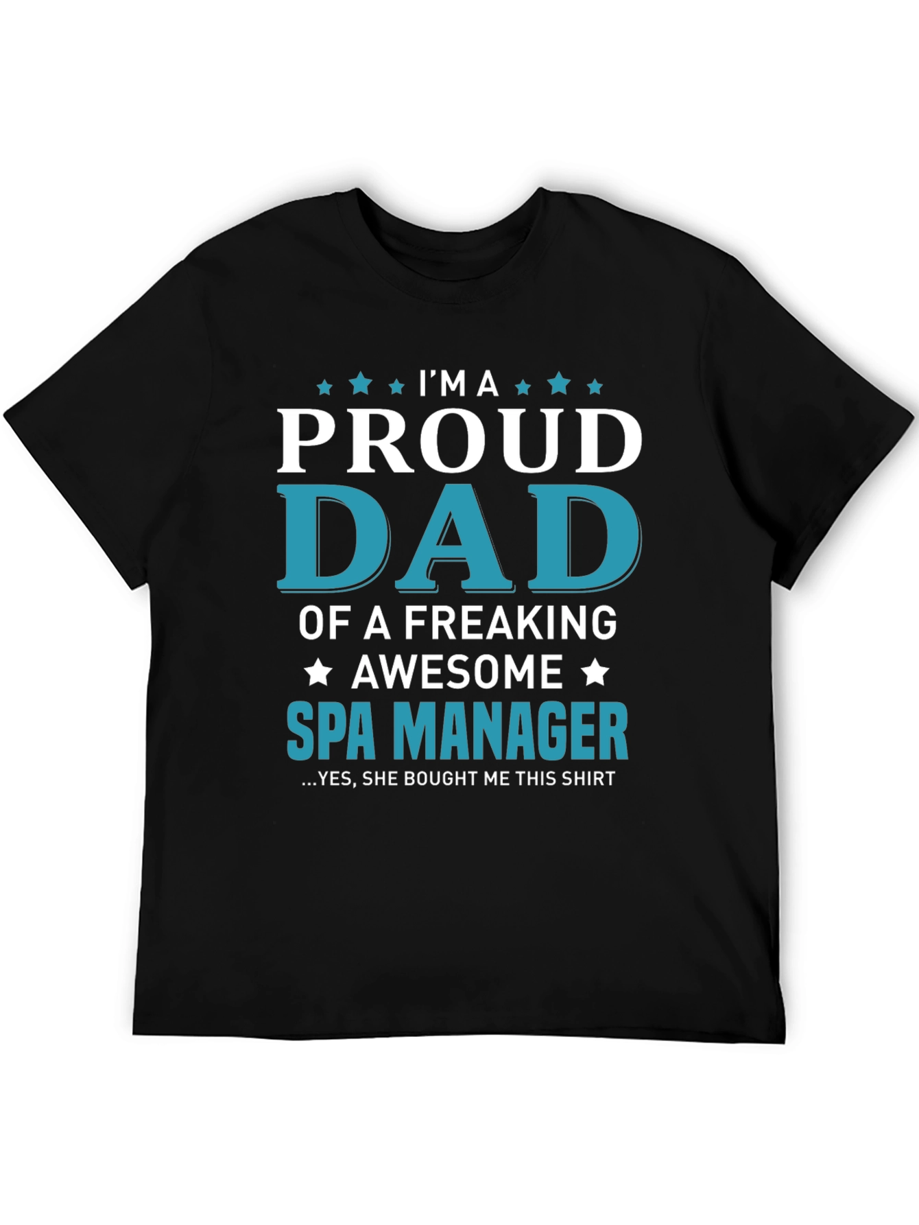 Proud Dad of a Spa Manager Graphic T-Shirt