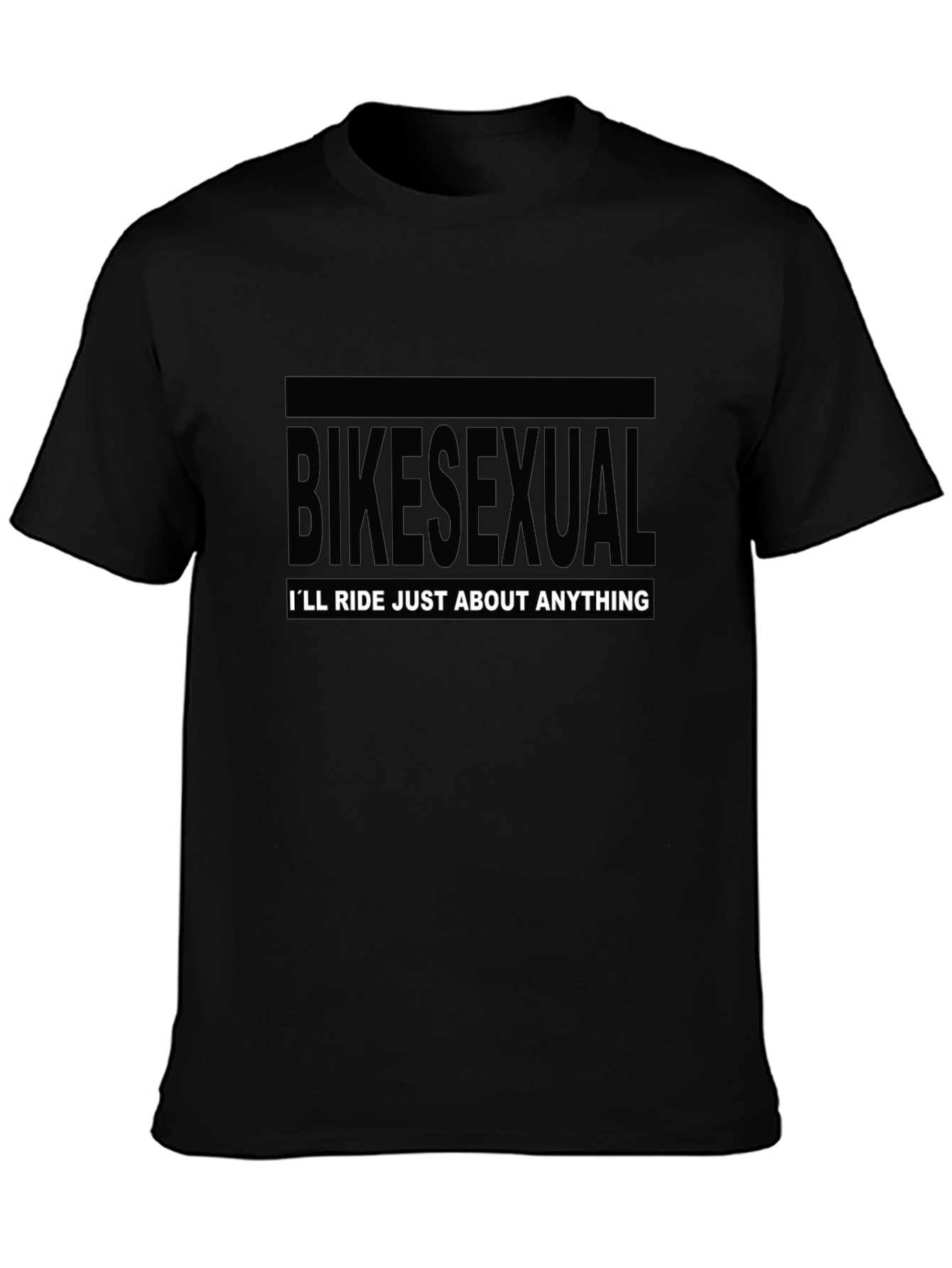 Bikesexual T-Shirt - Ill Ride Just About Anything
