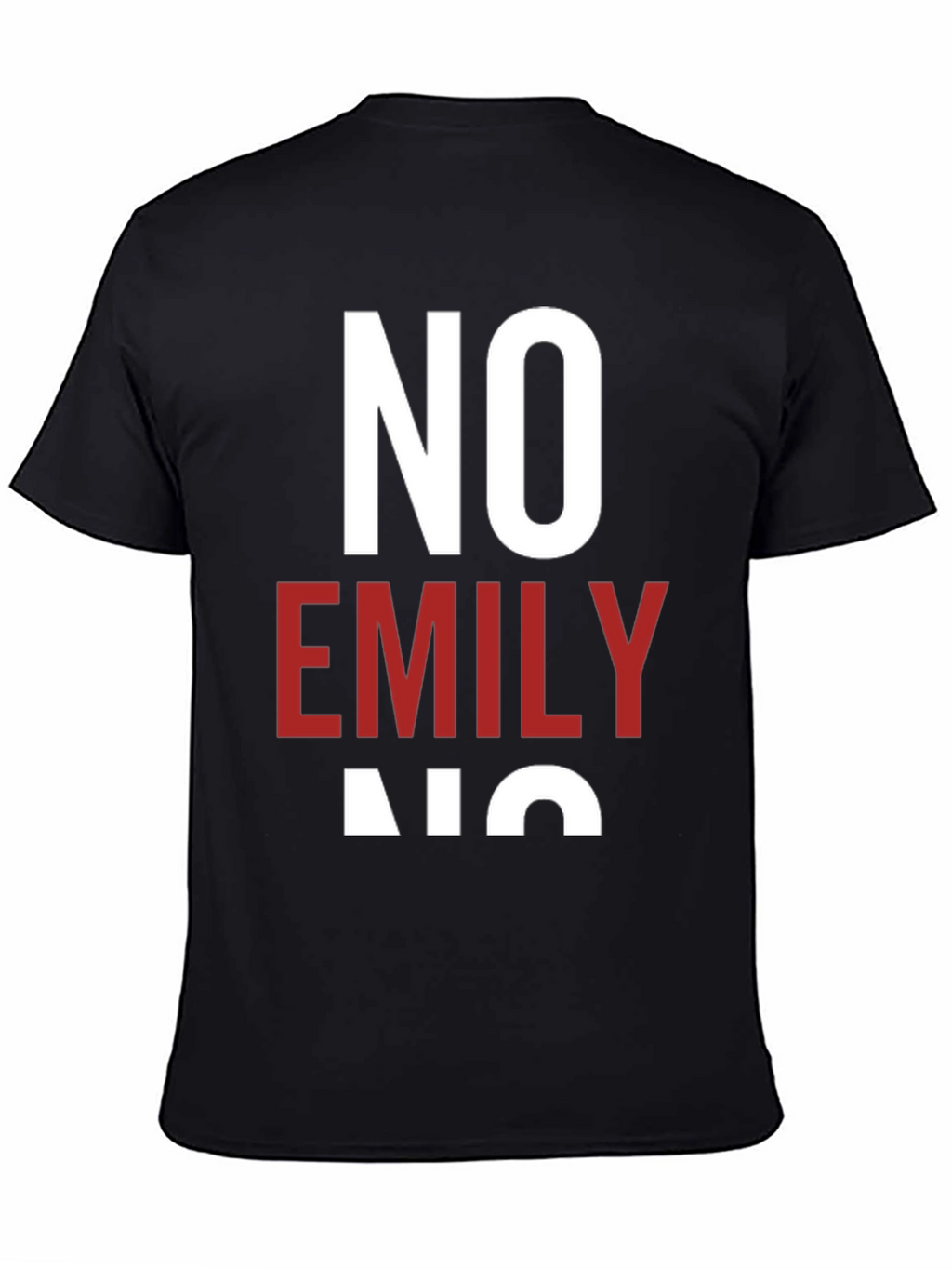 No Emily No T-Shirt - Unisex Cotton Tee