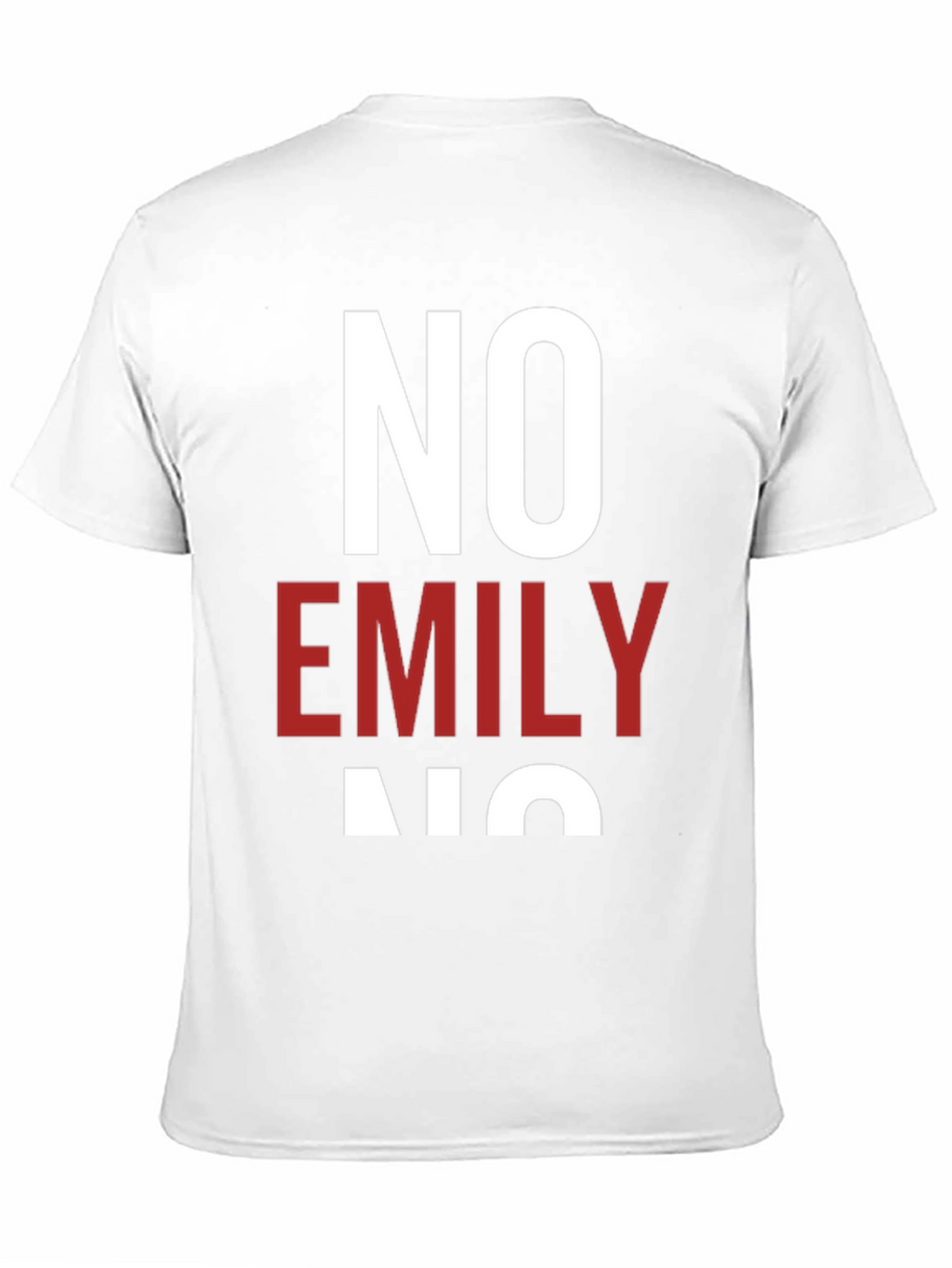No Emily No T-Shirt - Unisex Cotton Tee