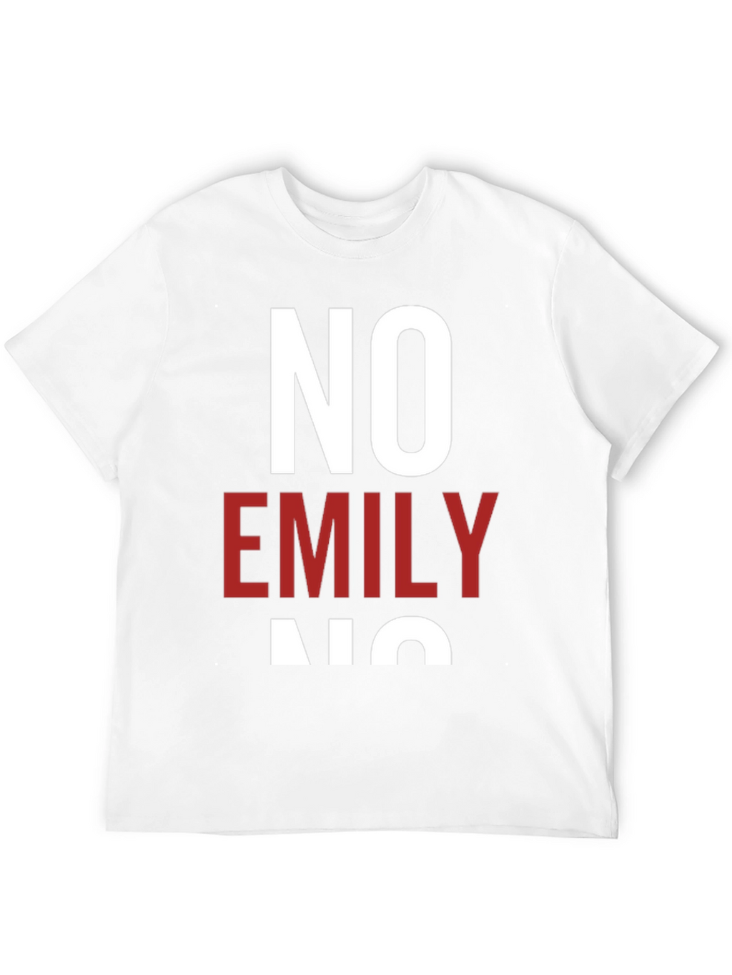 No Emily No T-Shirt - Unisex Cotton Tee