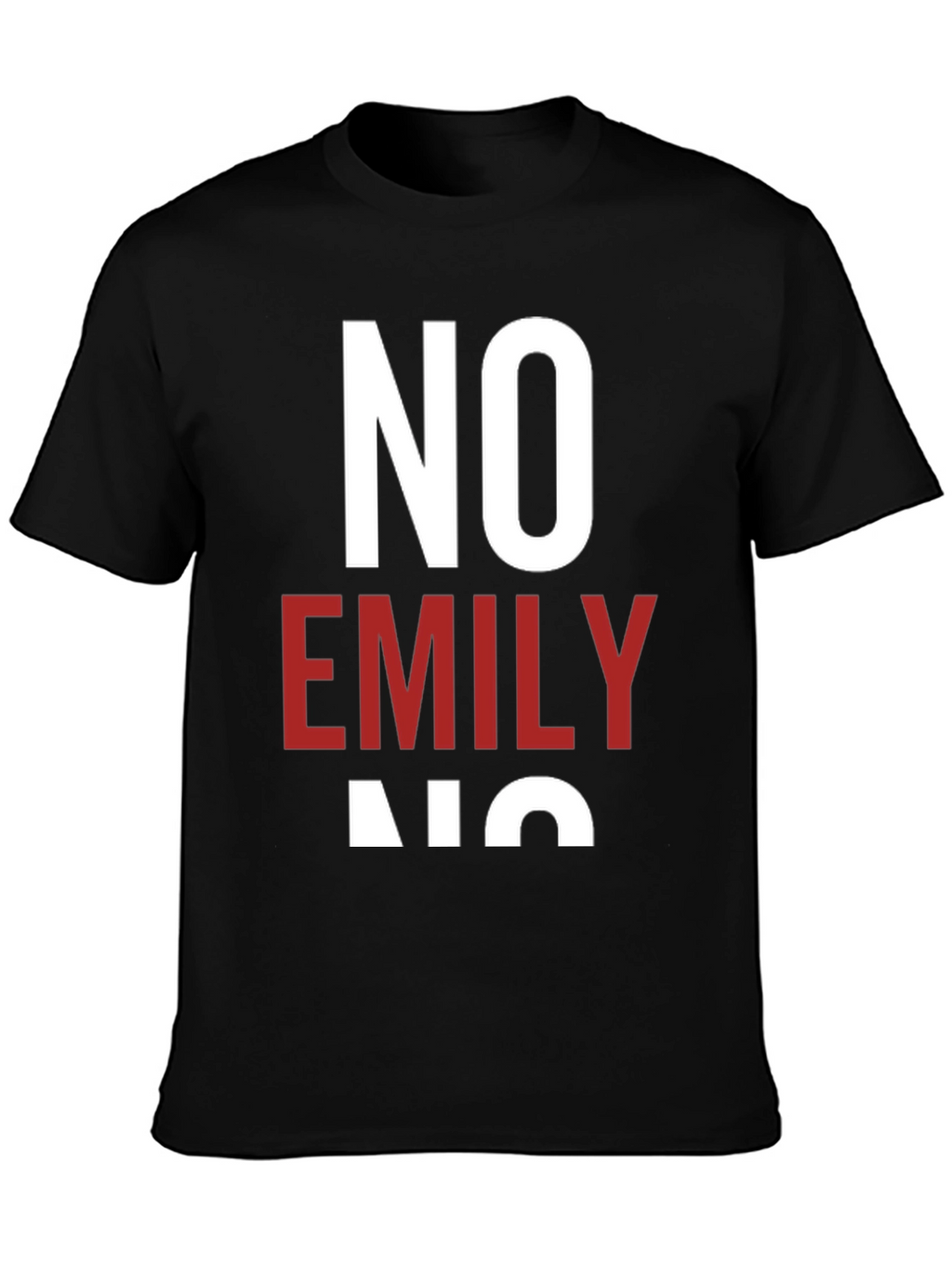 No Emily No T-Shirt - Unisex Cotton Tee