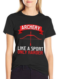 Archery Like a Sport Only Harder T-Shirt