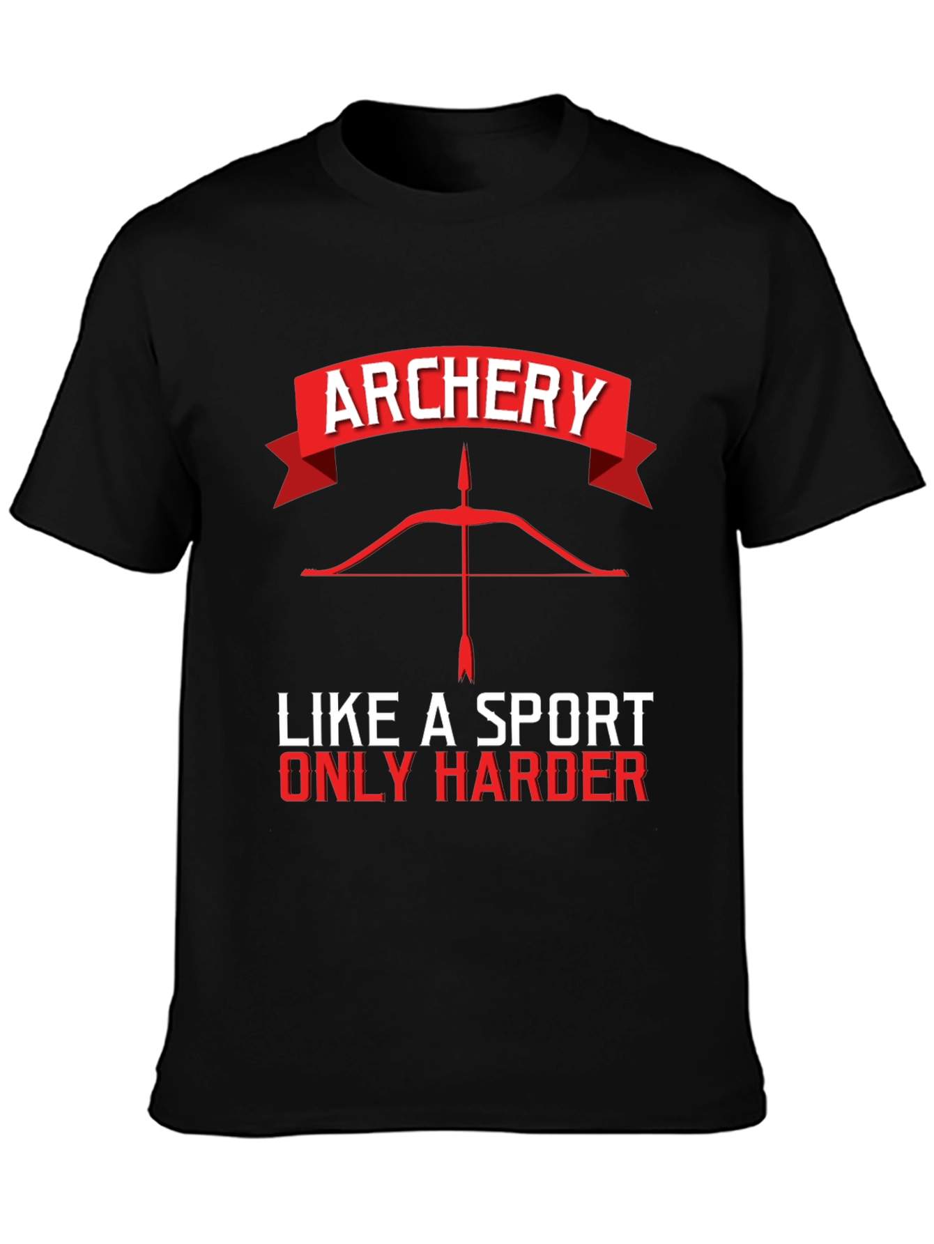 Archery Like a Sport Only Harder T-Shirt