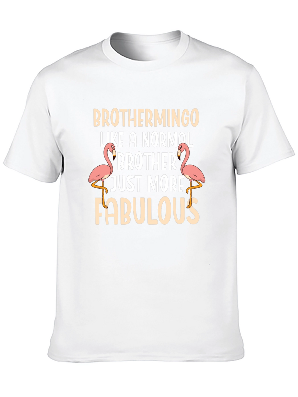 Brothermingo T-Shirt: More Fabulous Brother