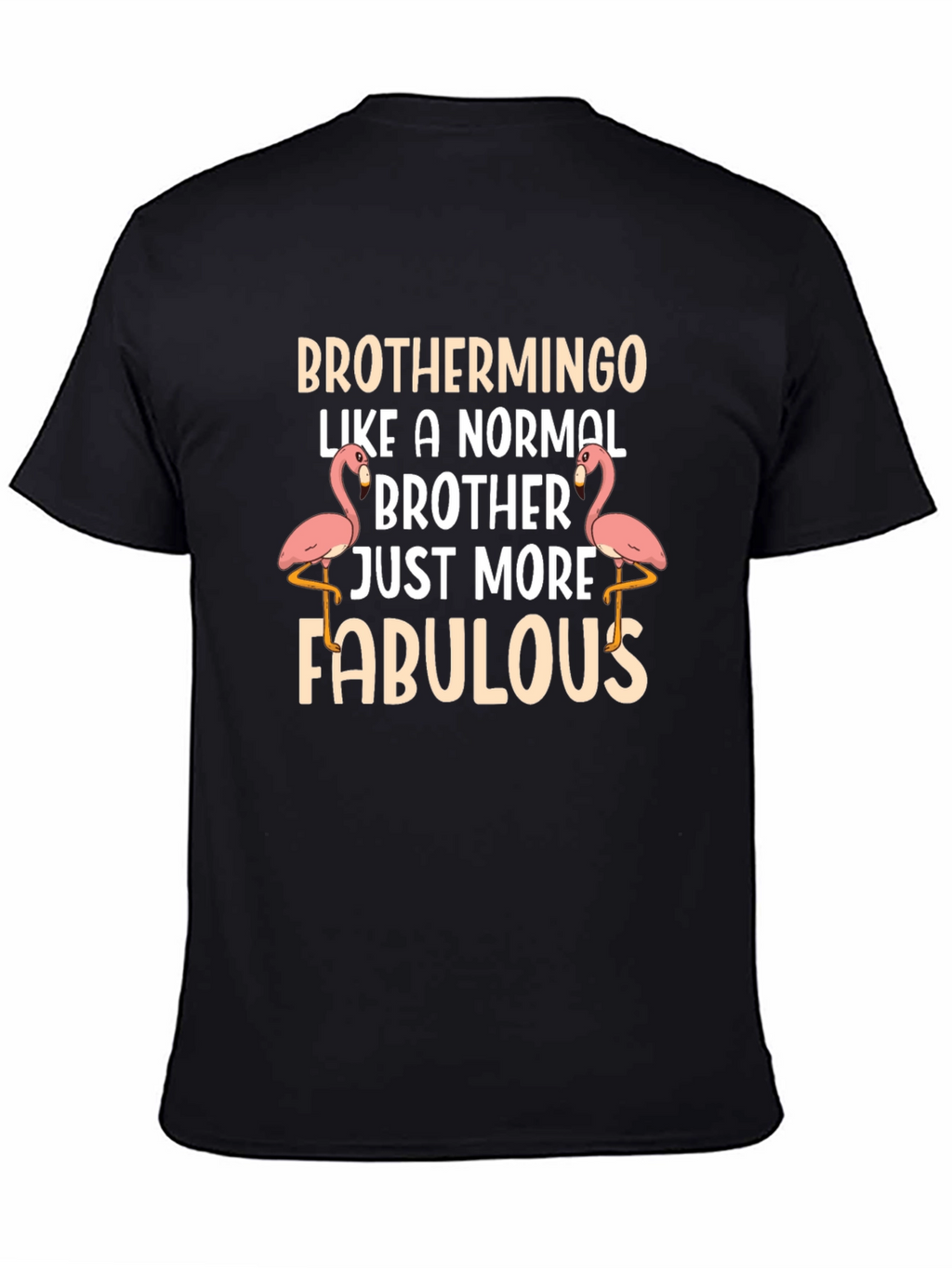 Brothermingo T-Shirt: More Fabulous Brother