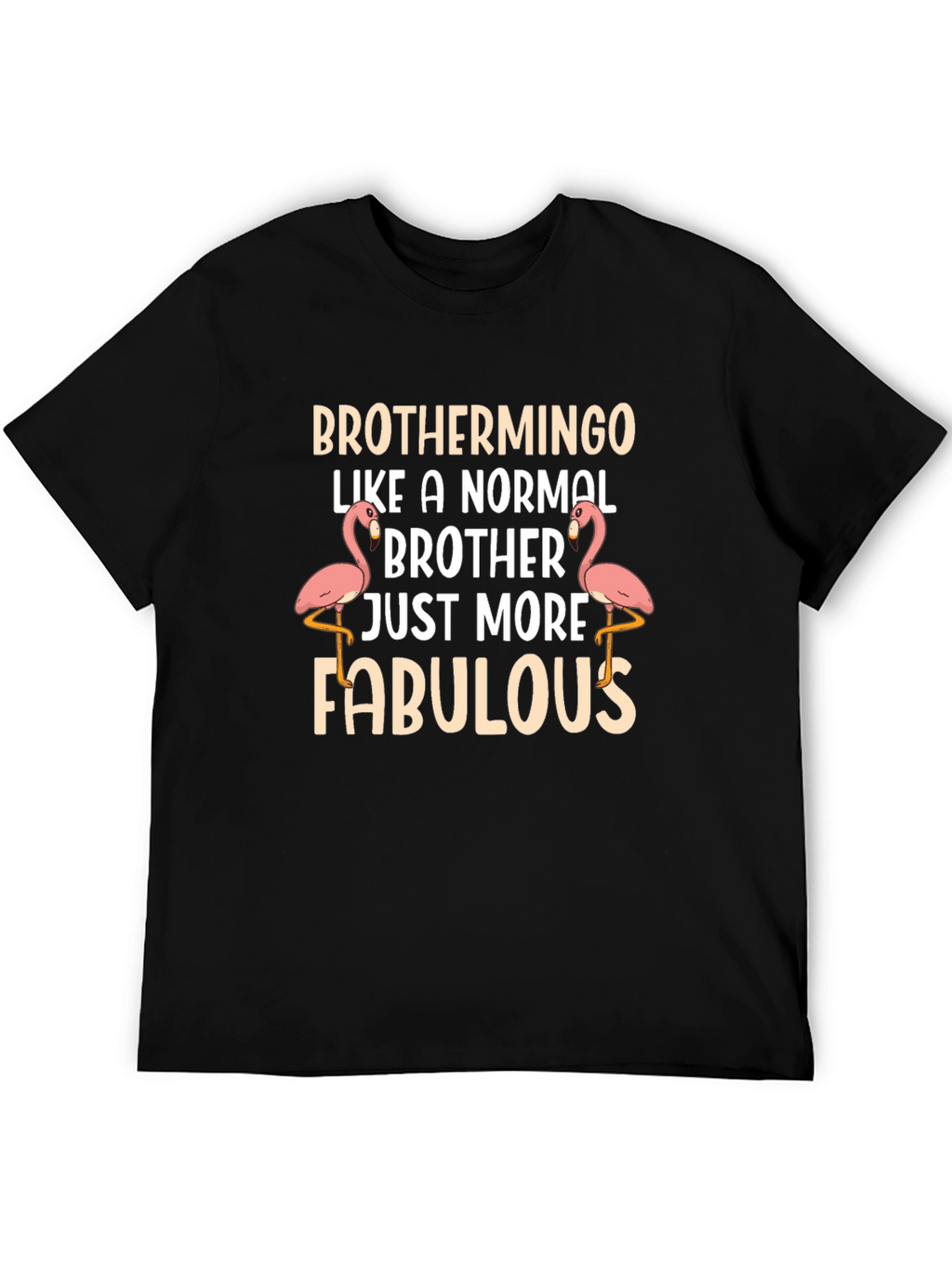 Brothermingo T-Shirt: More Fabulous Brother