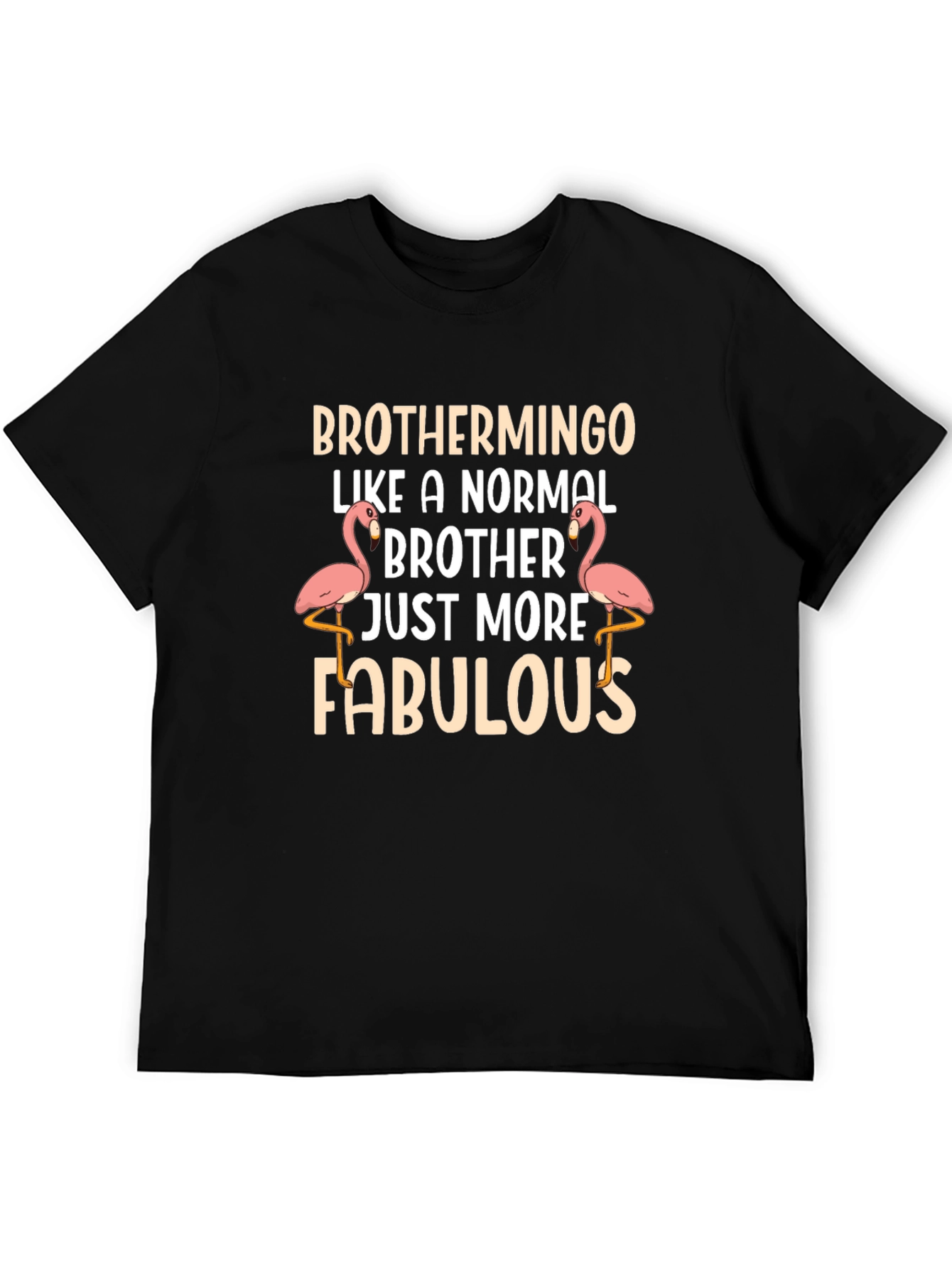 Brothermingo T-Shirt: More Fabulous Brother