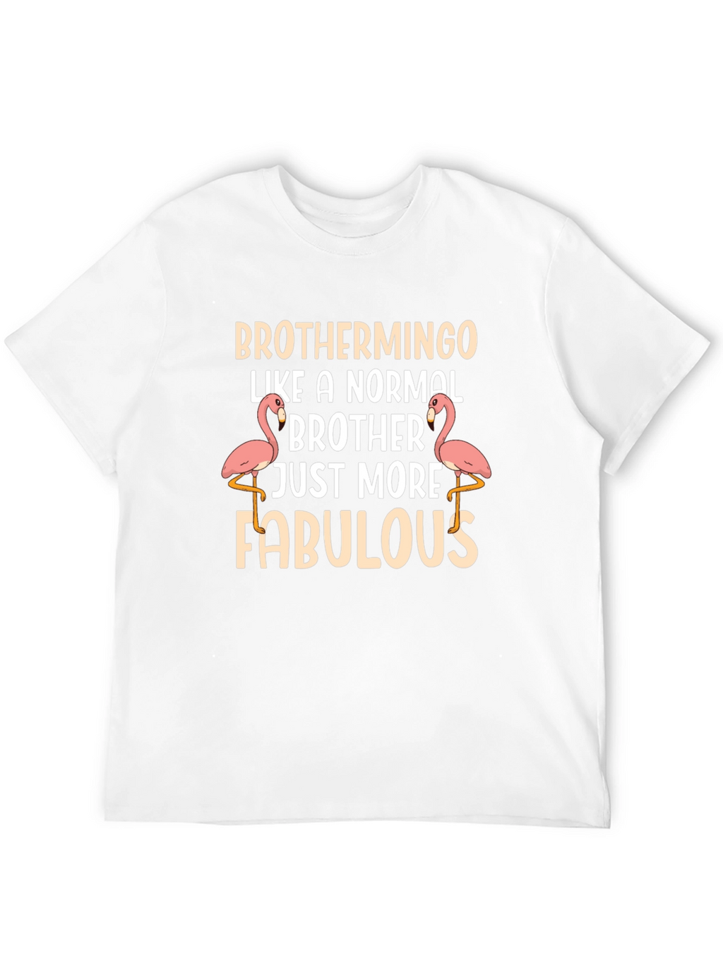 Brothermingo T-Shirt: More Fabulous Brother