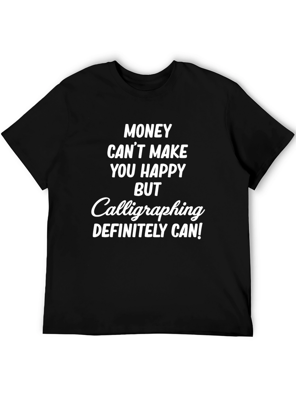 Calligraphing Makes Me Happy Black Tee