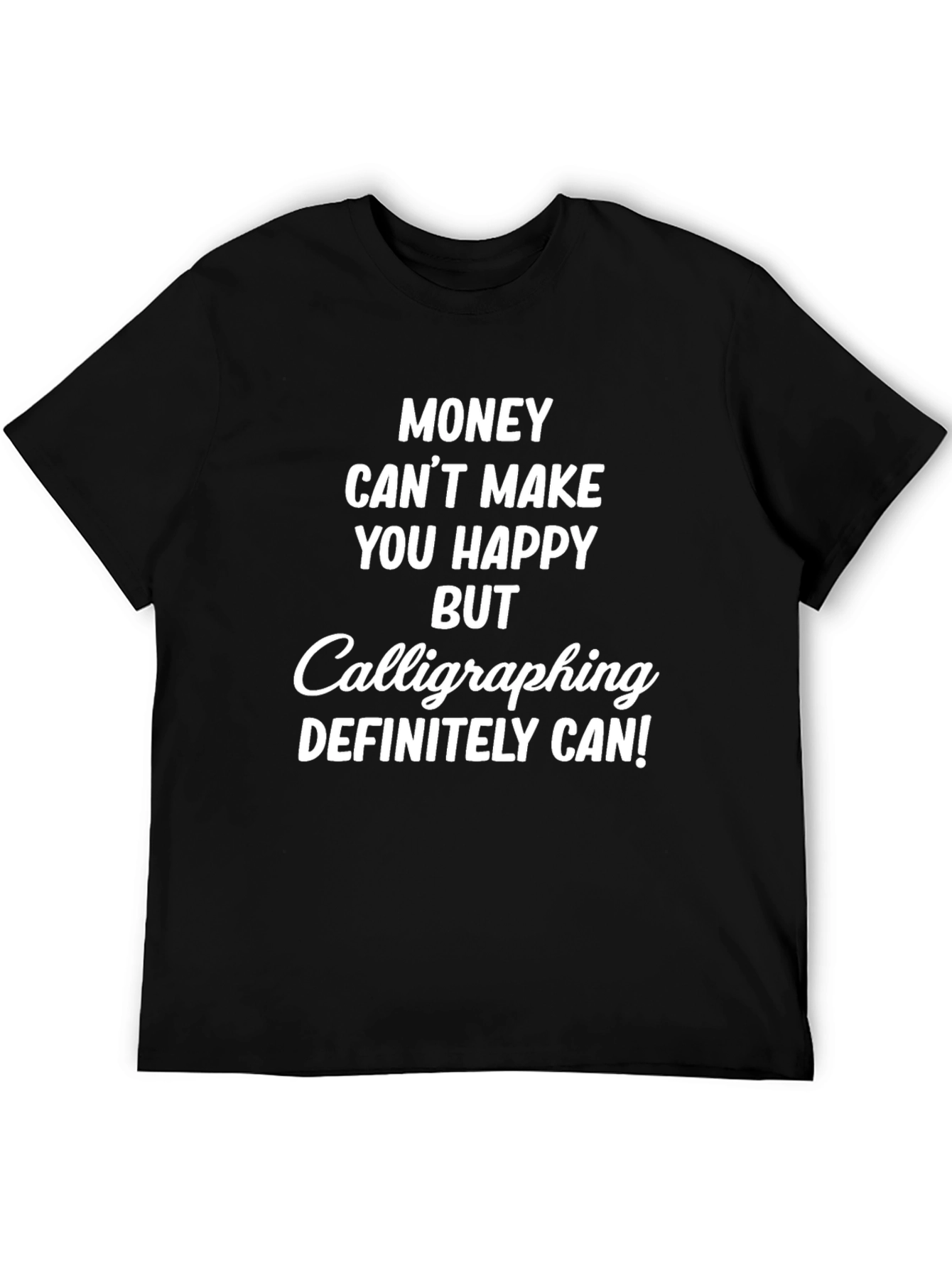 Calligraphing Makes Me Happy Black Tee