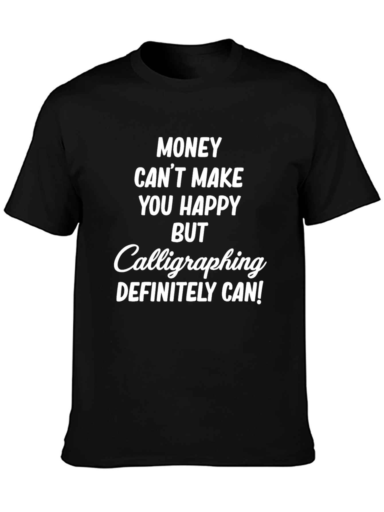 Calligraphing Makes Me Happy Black Tee