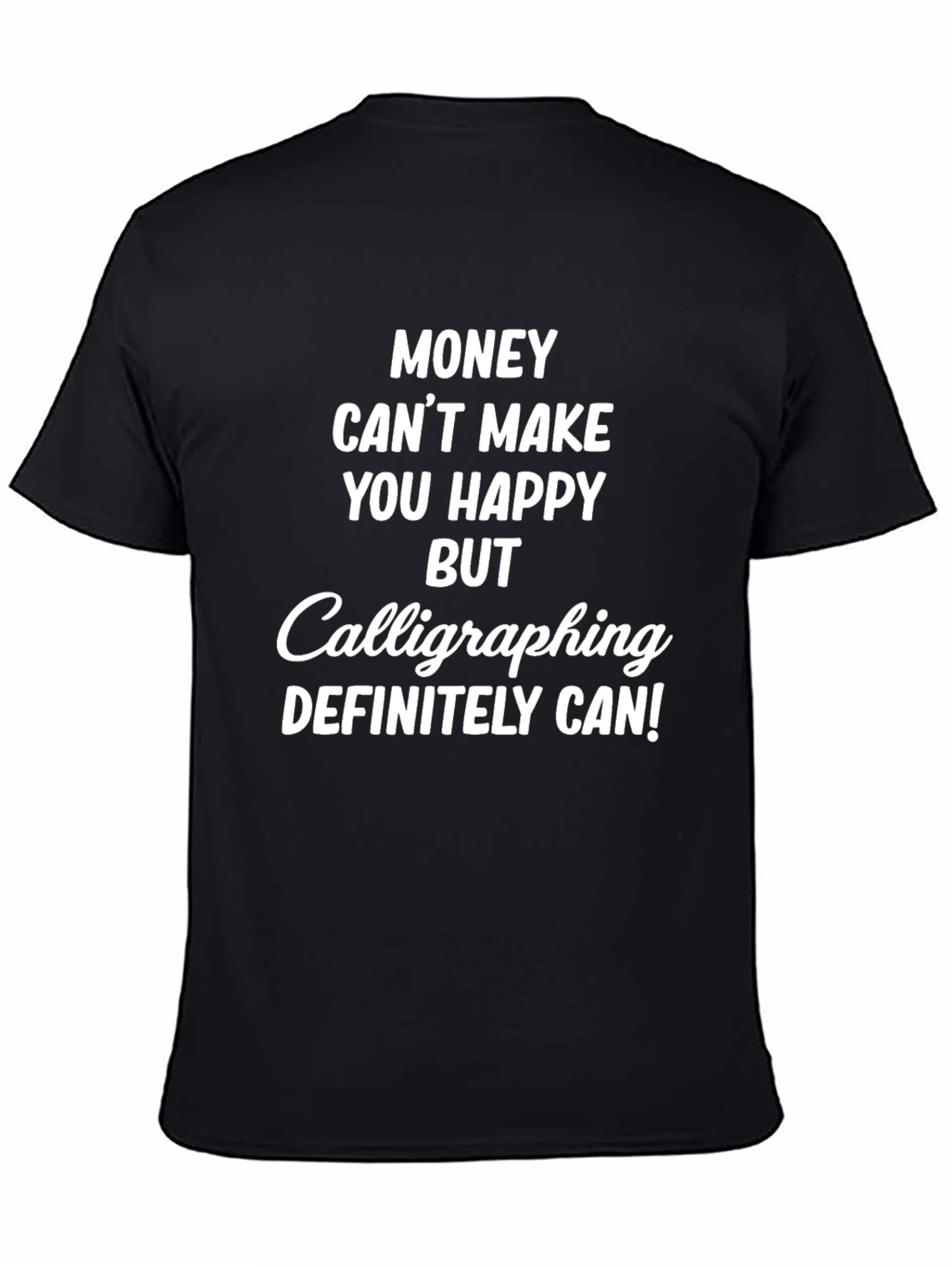 Calligraphing Makes Me Happy Black Tee