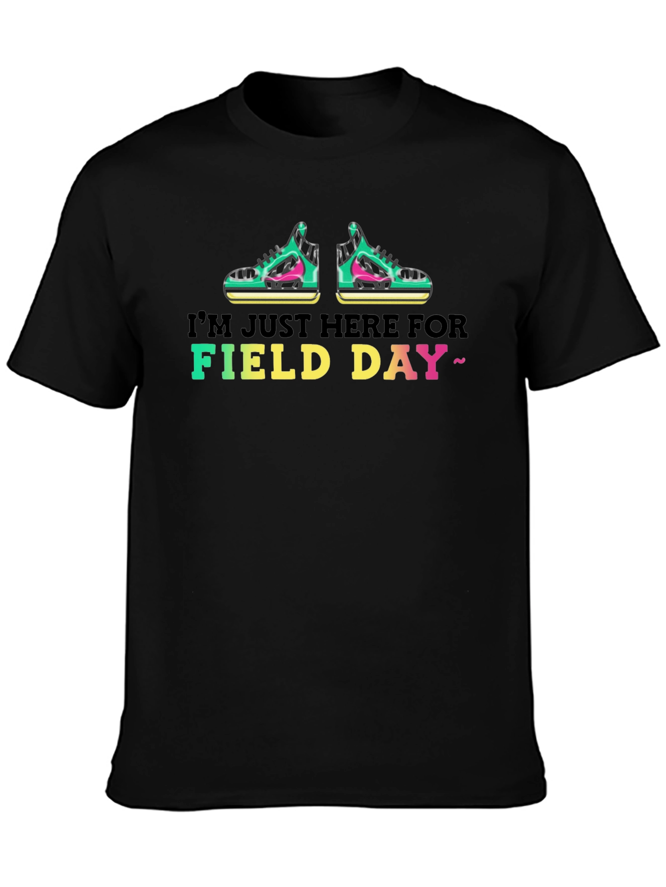 Field Day T-Shirt - Im Just Here For Field Day