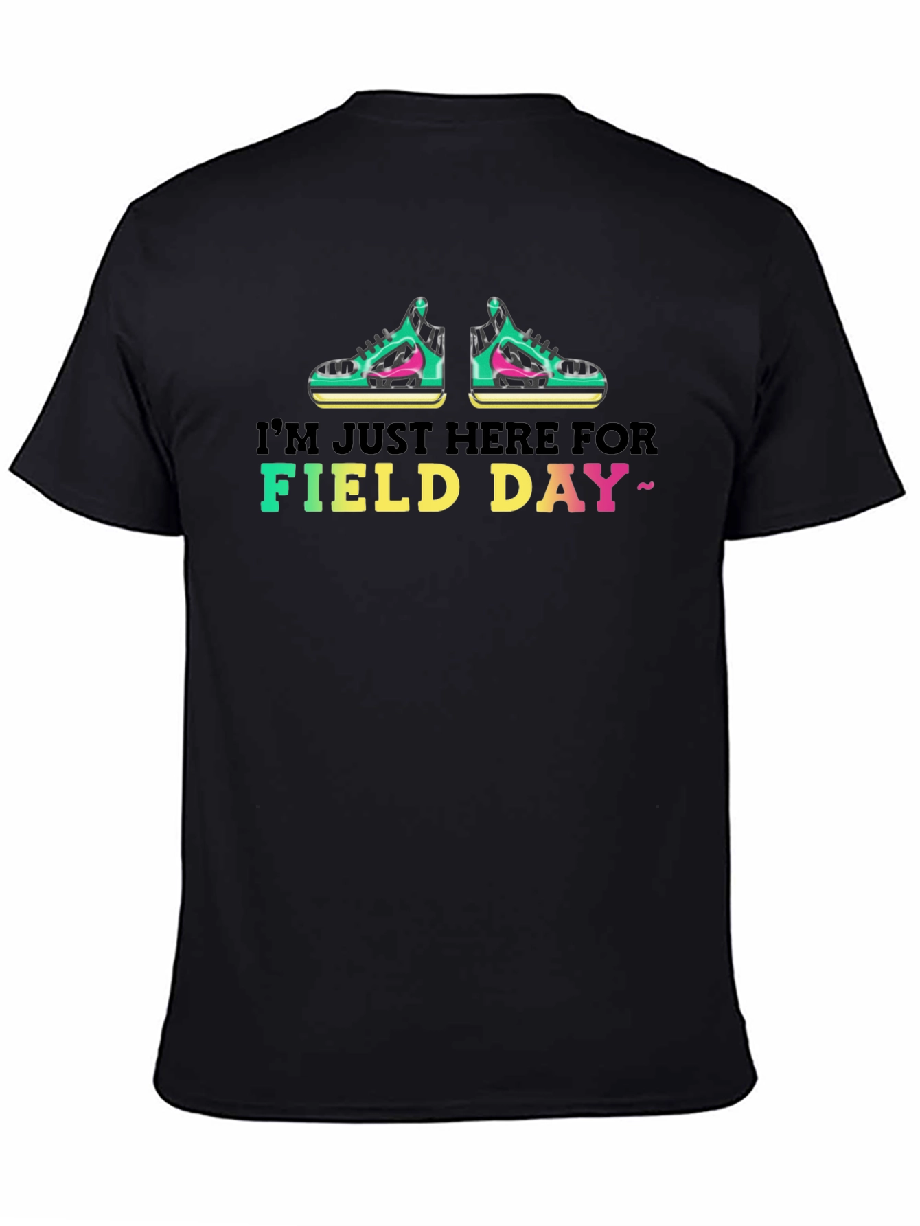 Field Day T-Shirt - Im Just Here For Field Day