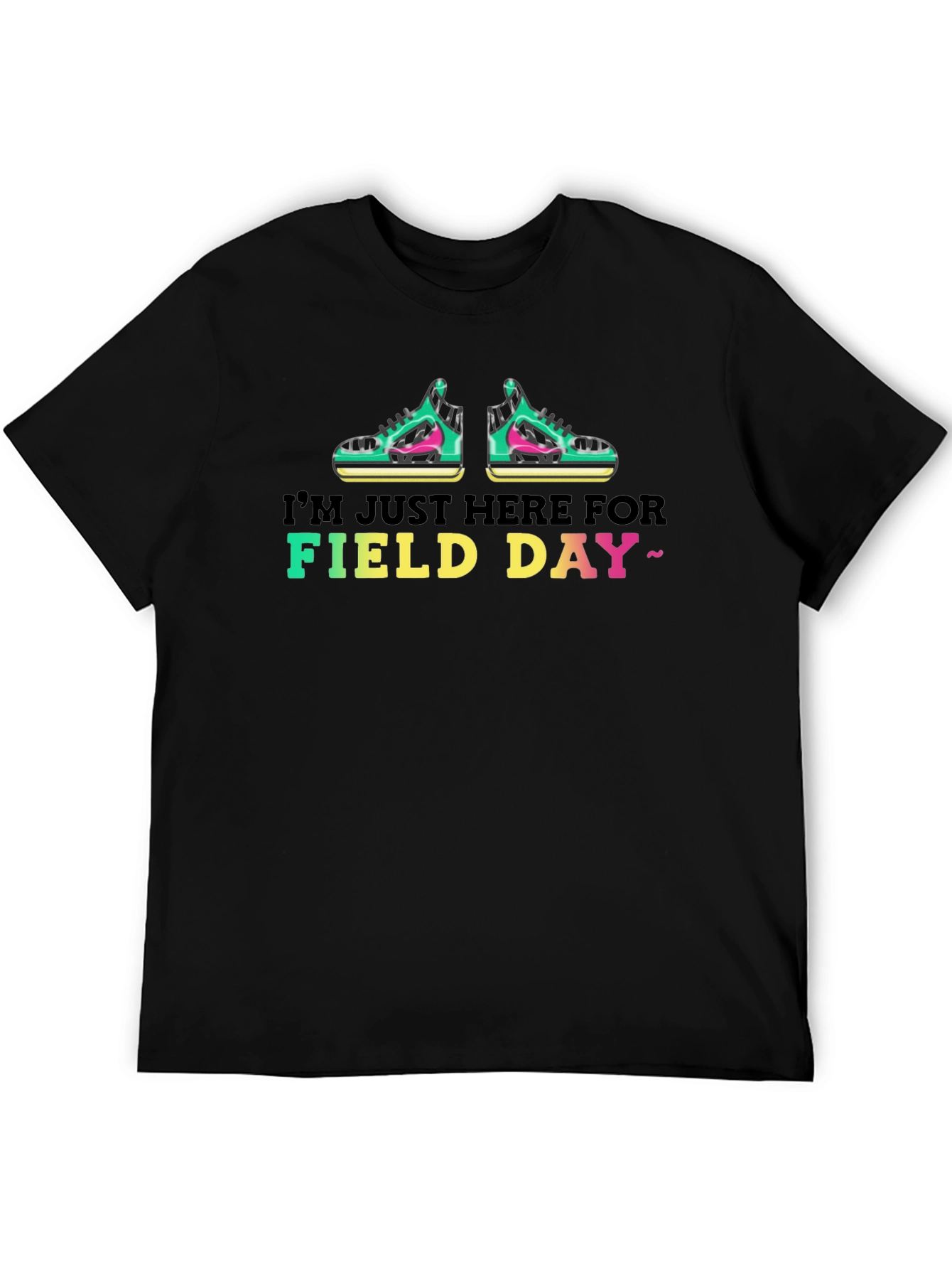 Field Day T-Shirt - Im Just Here For Field Day