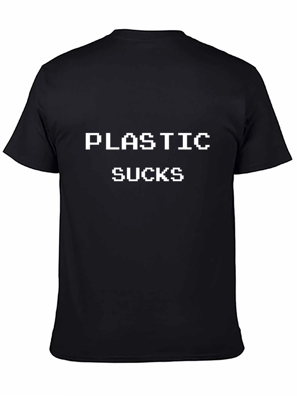 Plastic Sucks T-Shirt - Pixelated Text Design
