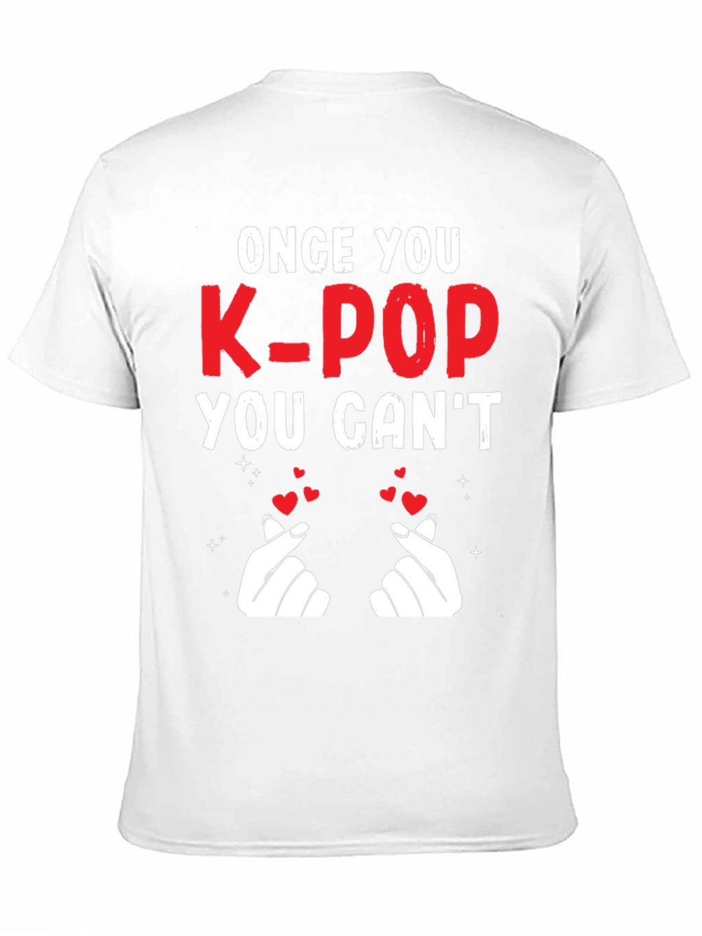 K-Pop Fan T-Shirt - Once You K-Pop You Cant